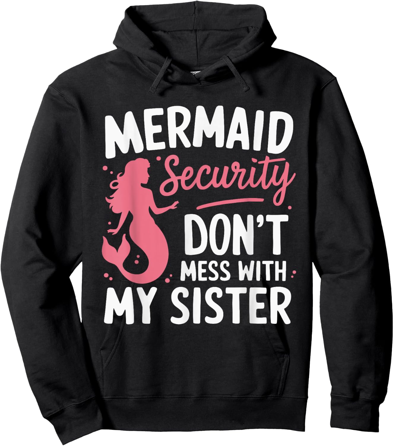 Mermaid Security Don't Mess With My Mermaid Hoodie - Hoodie | Black
