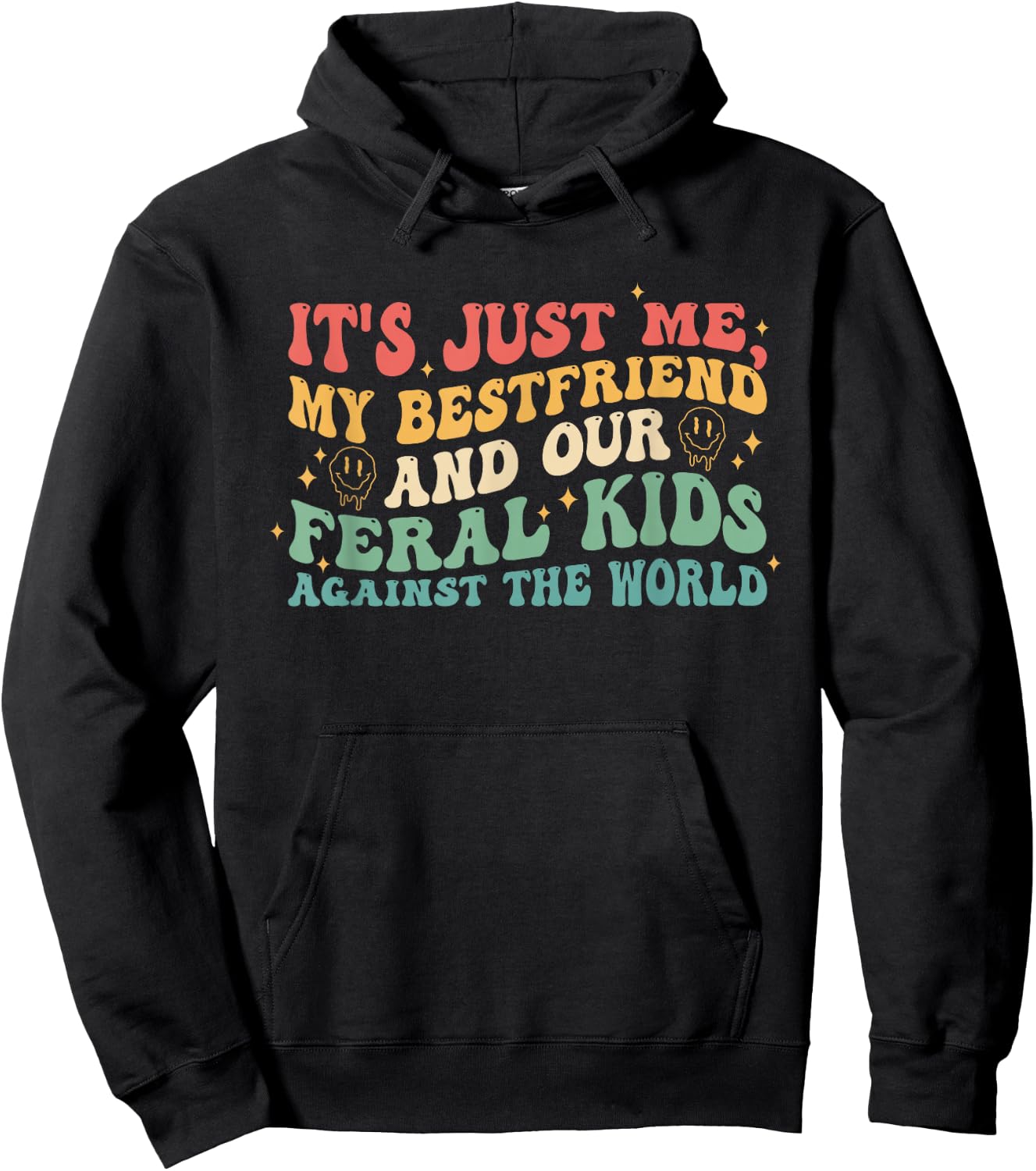 It's Me My Bestfriend And Our Feral Kids Against The World Hoodie - Hoodie | Black