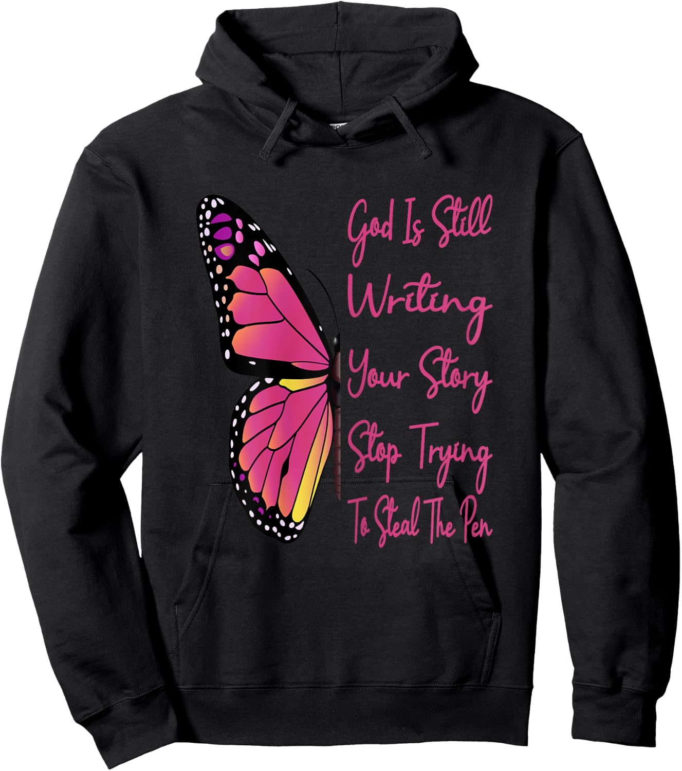 God Is Still Writing Your Story Stop Trying To Steal The Pen Hoodie - Hoodie | Black