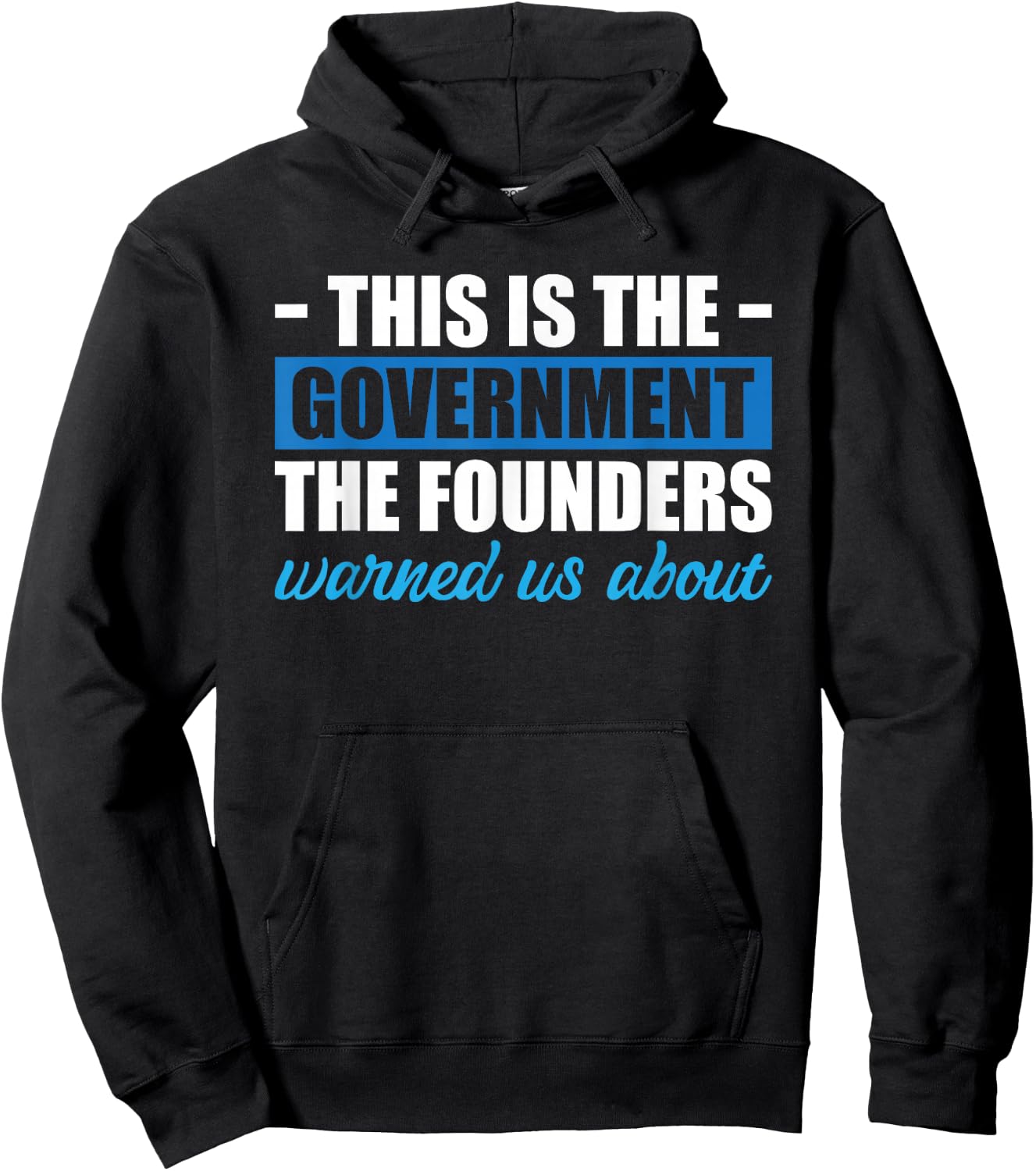 This Is The Government The Founders Warned Us About Hoodie - Hoodie | Black