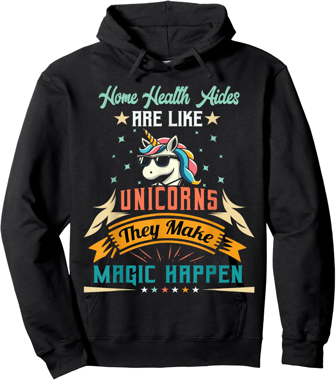 Home Health Aides Are Like Unicorns - Appreciation Hoodie - Hoodie | Black