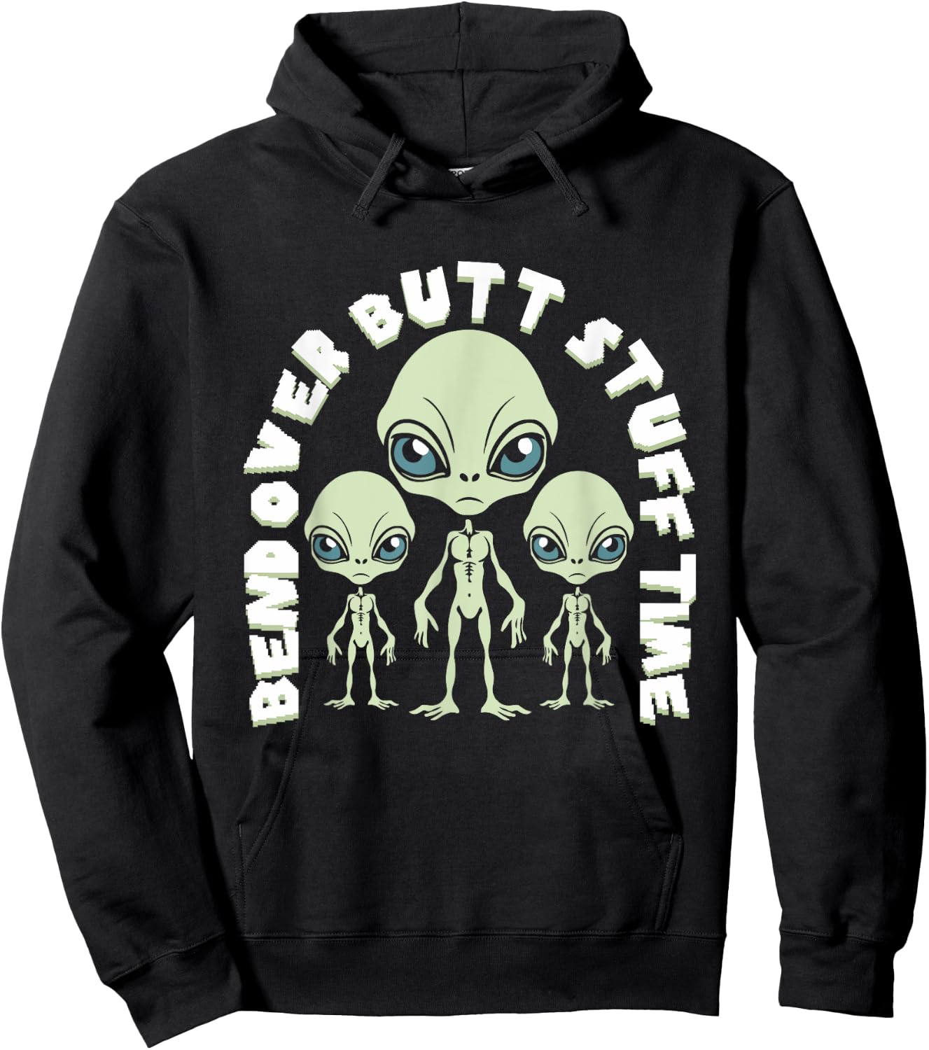 Bend Over Butt Stuff Time Funny Saying Aliens Joke Hoodie - Hoodie | Black