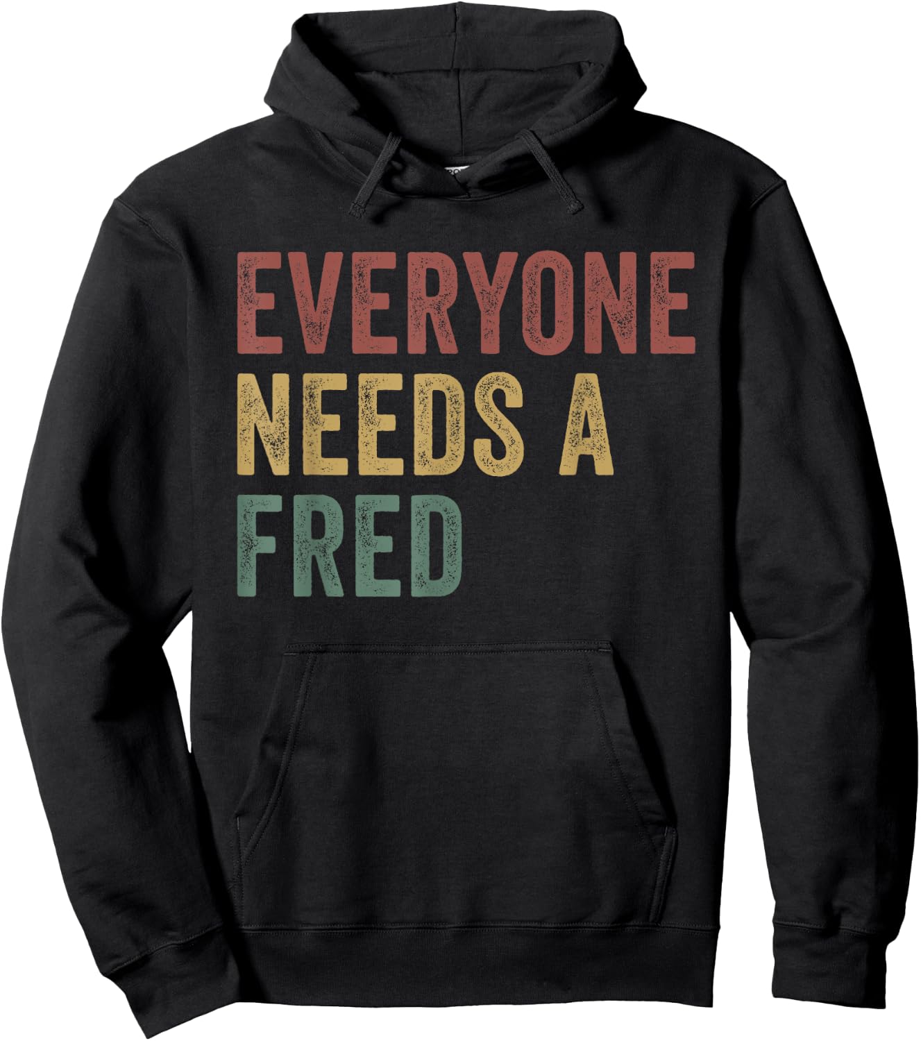 Everyone Needs A Fred Hoodie - Hoodie | Black