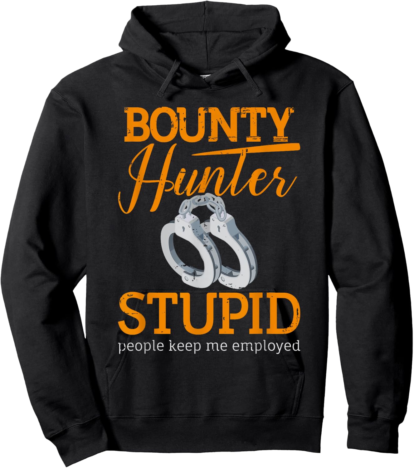 Bounty Hunter Bail Enforcement Agent - Stupid People Hoodie - Hoodie | Black