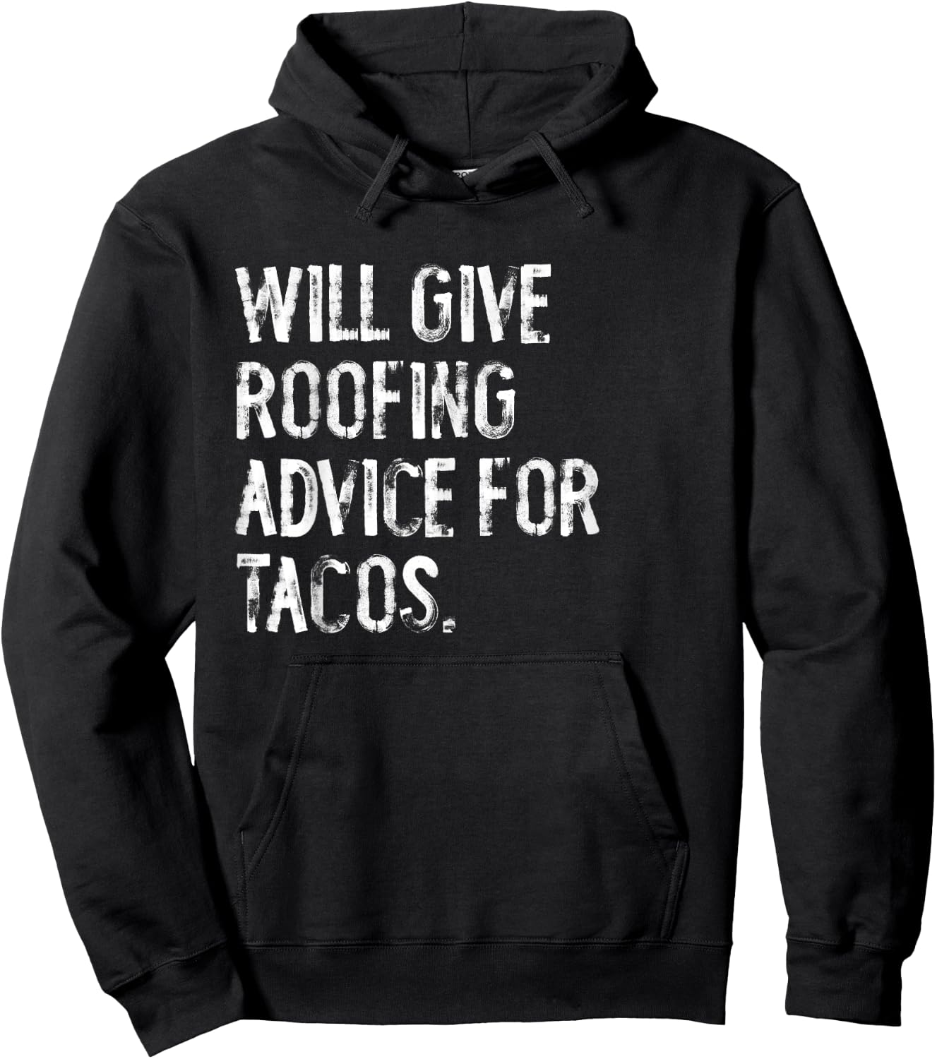 Will Give Roofing Advice For Tacos Funny Roofer Hoodie - Hoodie | Black