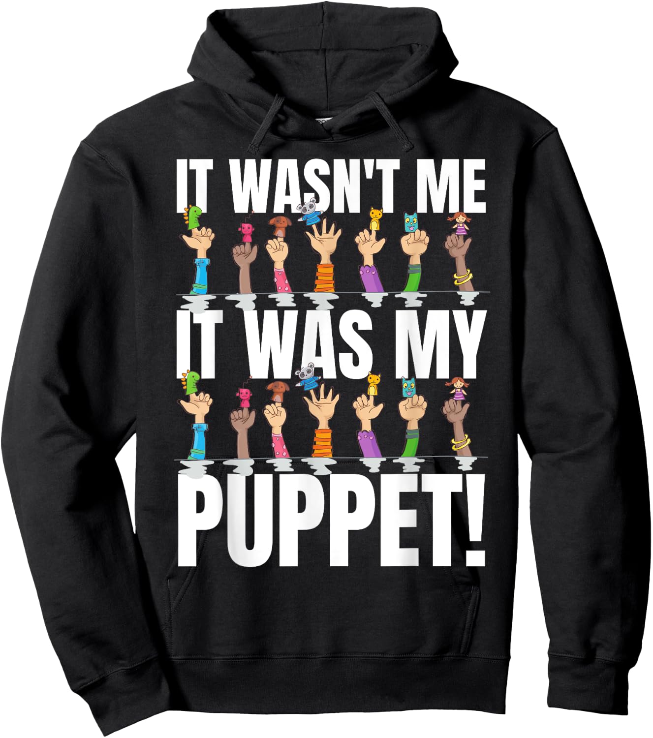 It Was My Puppet! Funny Finger Puppets And Puppeteer Hoodie - Hoodie | Black