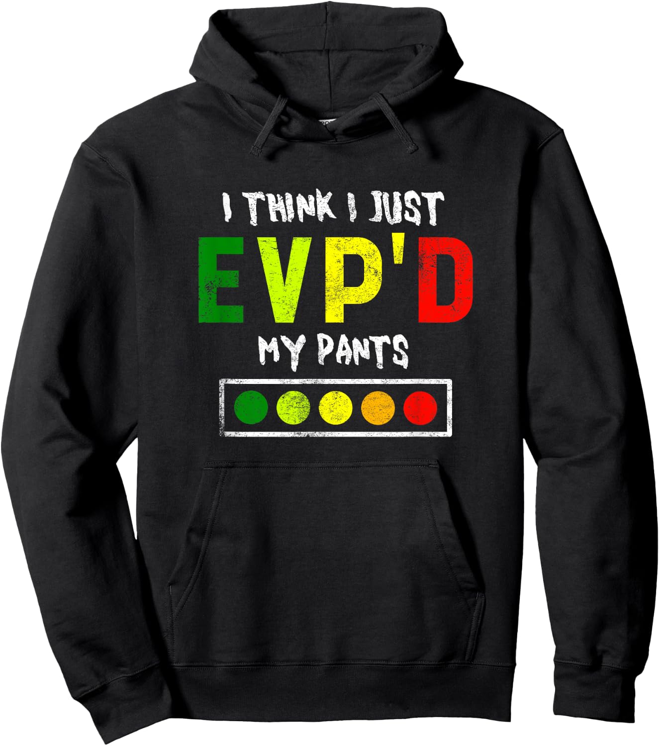 I Think I Just Evpd My Pants for a Ghost Hunter Hoodie - Hoodie | Black