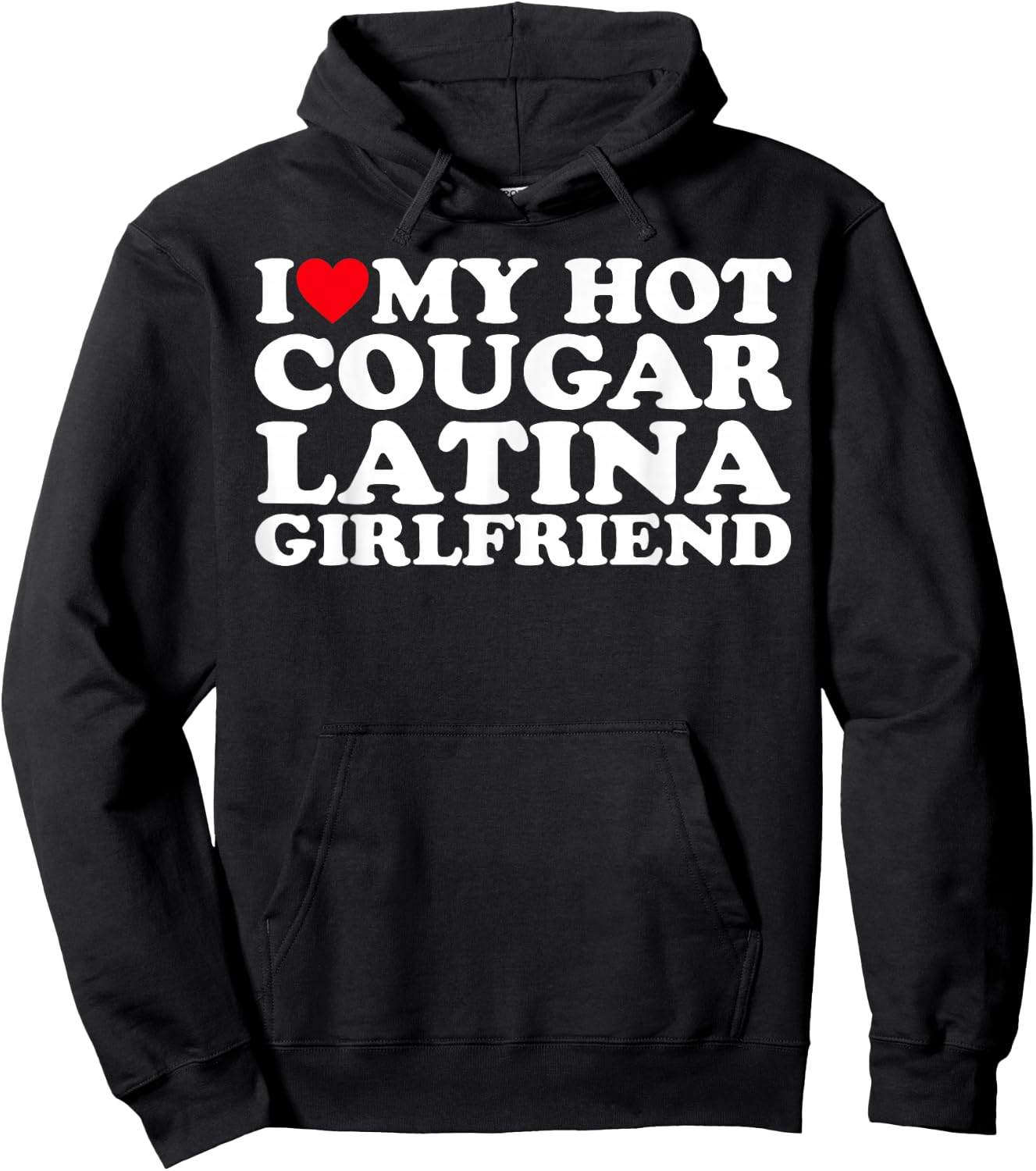 I Love My Hot Cougar Latina Girlfriend Hoodie - Hoodie | Black