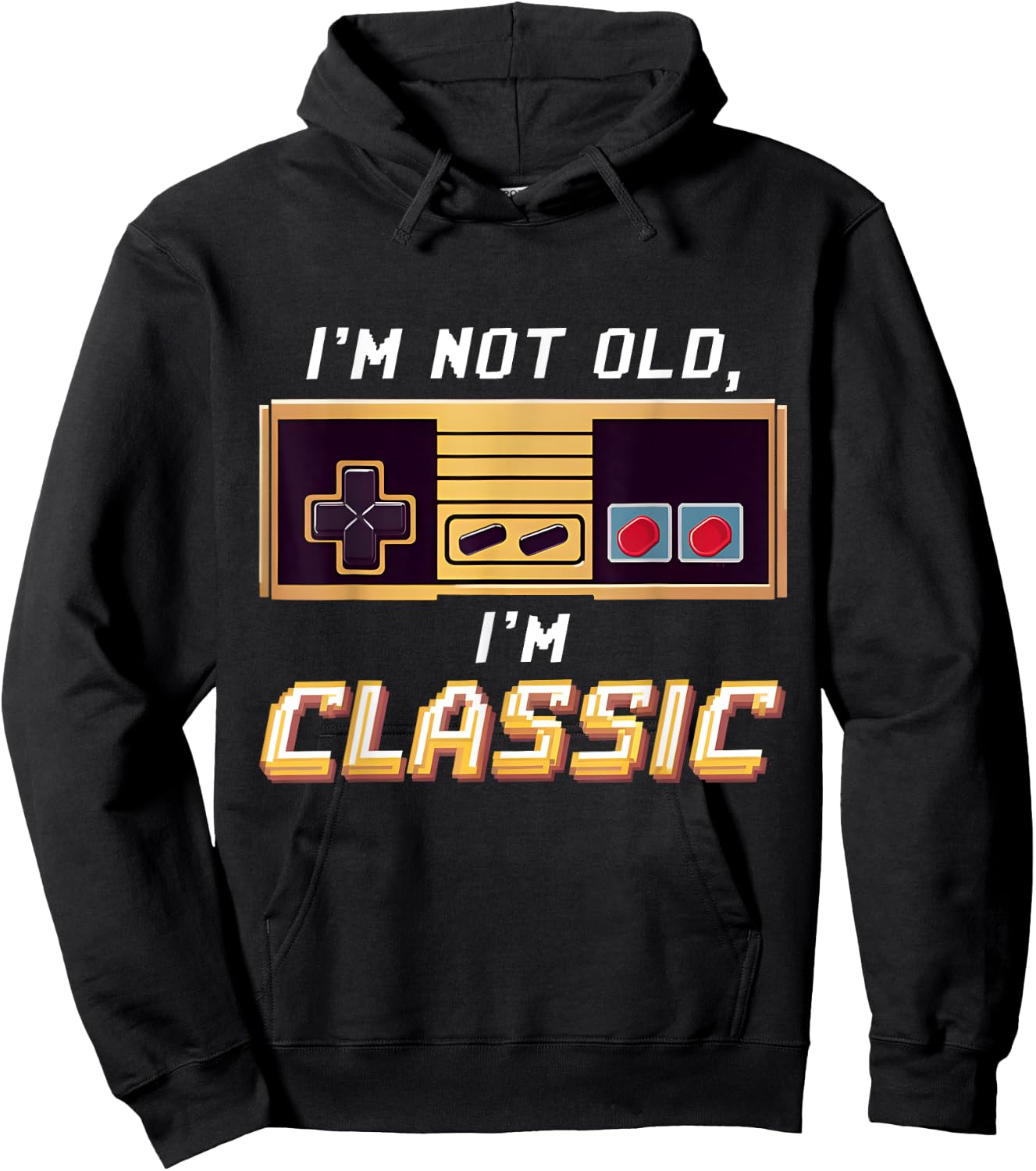 I'm Not Old I'm Classic Retro Gaming Old Gamers Nostalgic Hoodie - Hoodie | Black