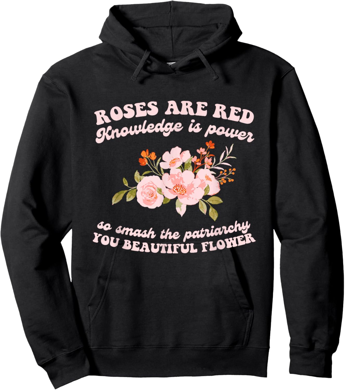 Roses Are Red Knowledge Is Power So Smash The Patriarchy Hoodie - Hoodie | Black
