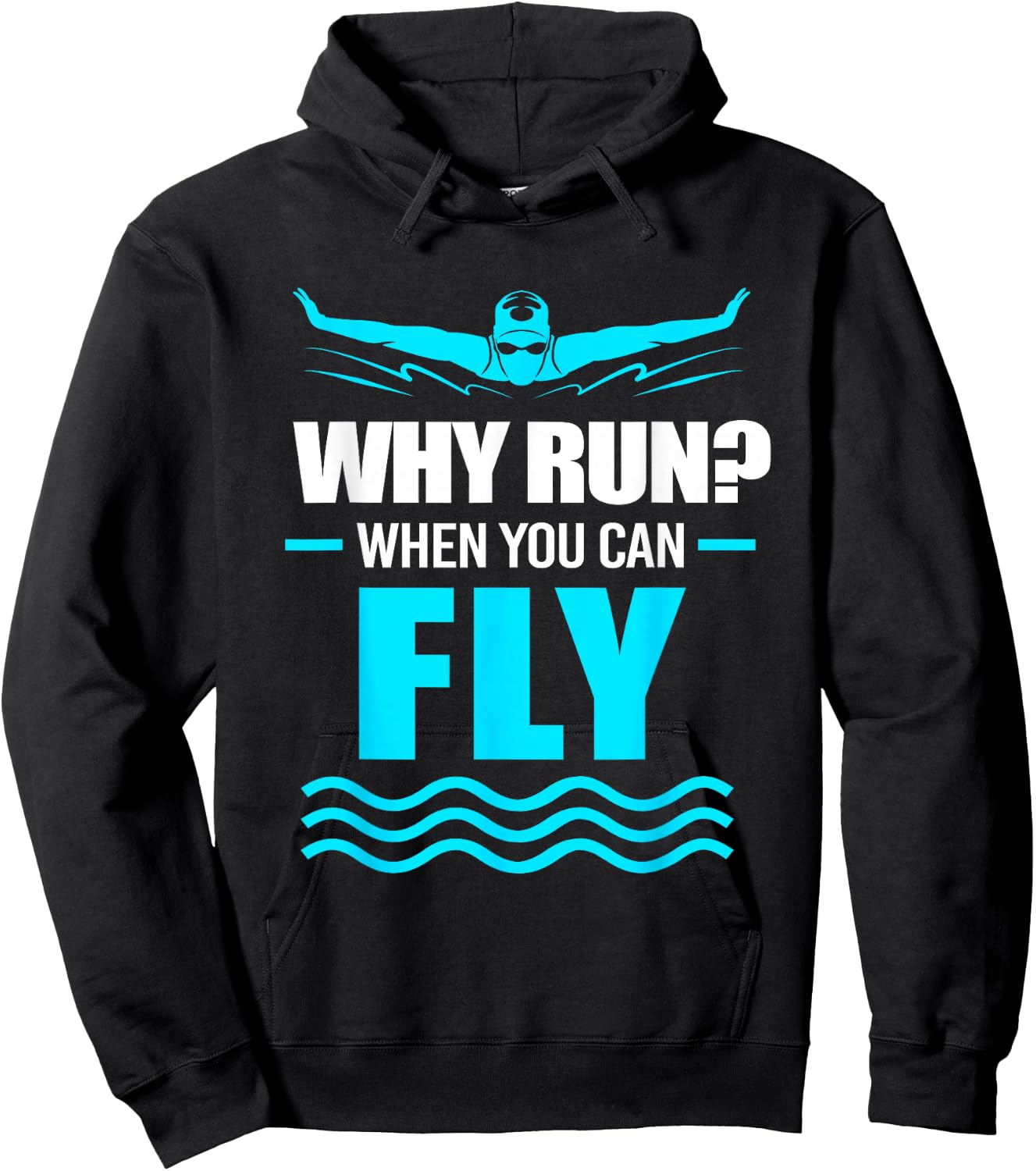 Funny Swimmer Swim Why Run When You Can Fly Hoodie - Hoodie | Black