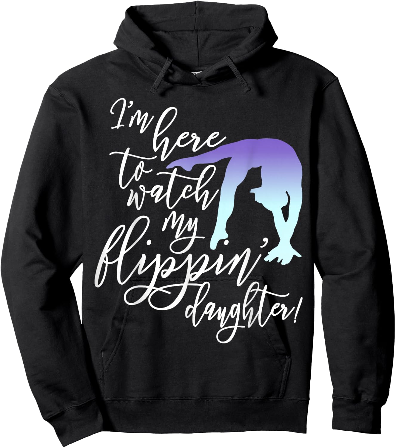 I'm Here to Watch my Flippin' Daughter Gymnast Mom Hoodie - Hoodie | Black