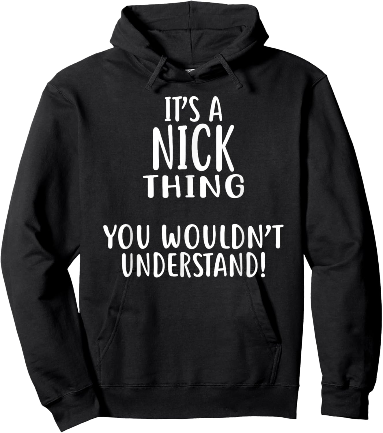 It's A NICK Thing, You Wouldn't Understand! NICK Hoodie - Hoodie | Black