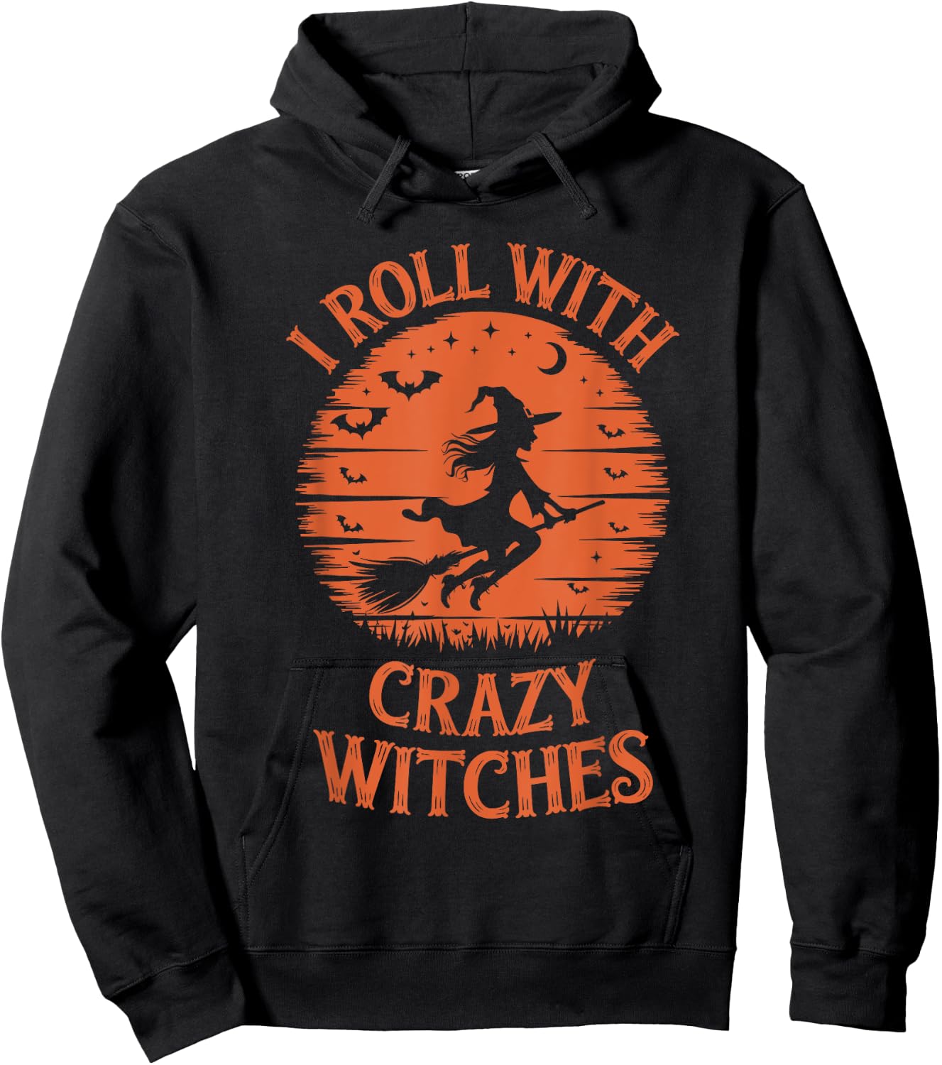 I Roll with Crazy Witches Funny Halloween Witch Hoodie - Hoodie | Black