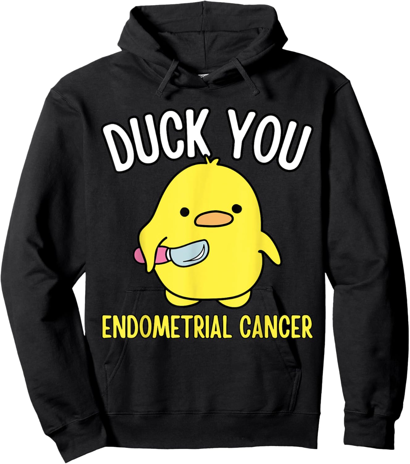 Funny Duck You Endometrial Cancer Awareness Survival Humor Hoodie - Hoodie | Black