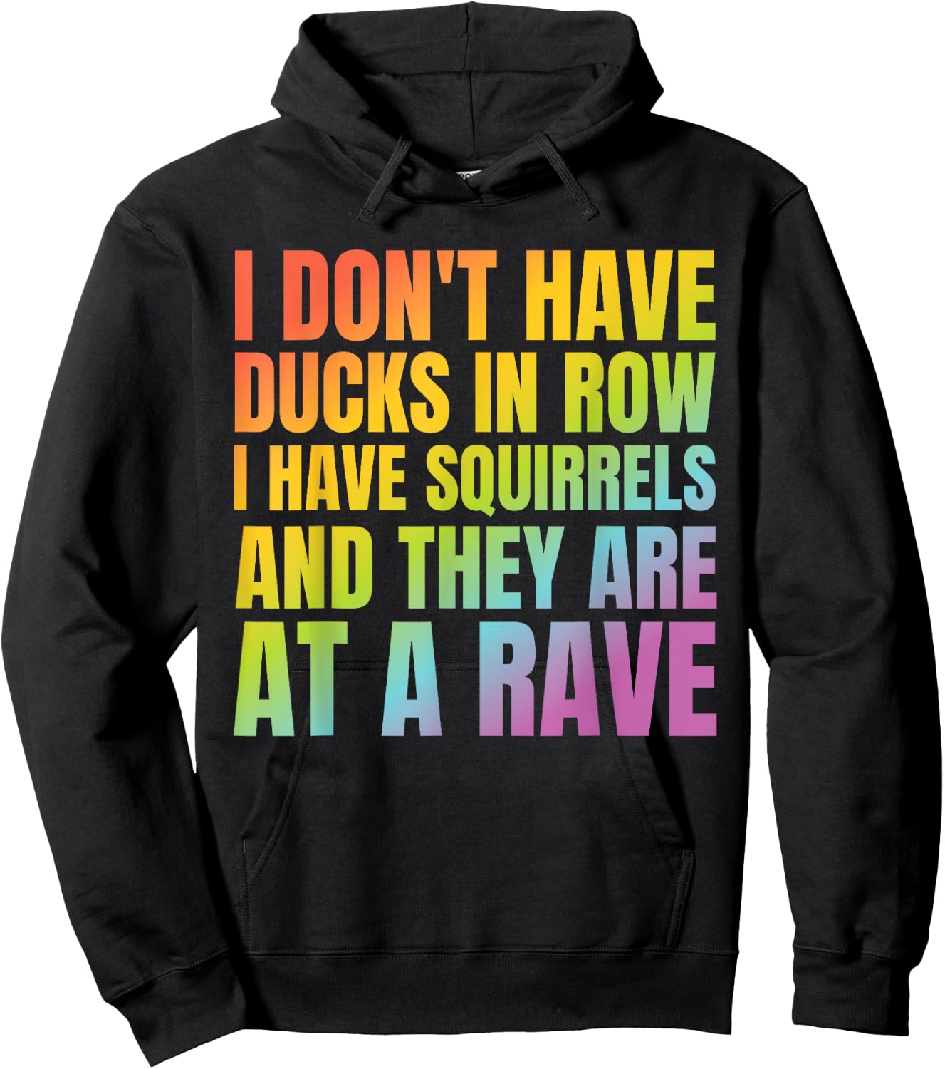 I Don't Have Ducks I Have Squirrels Funny Shirt Rave EDC Hoodie - Hoodie | Black