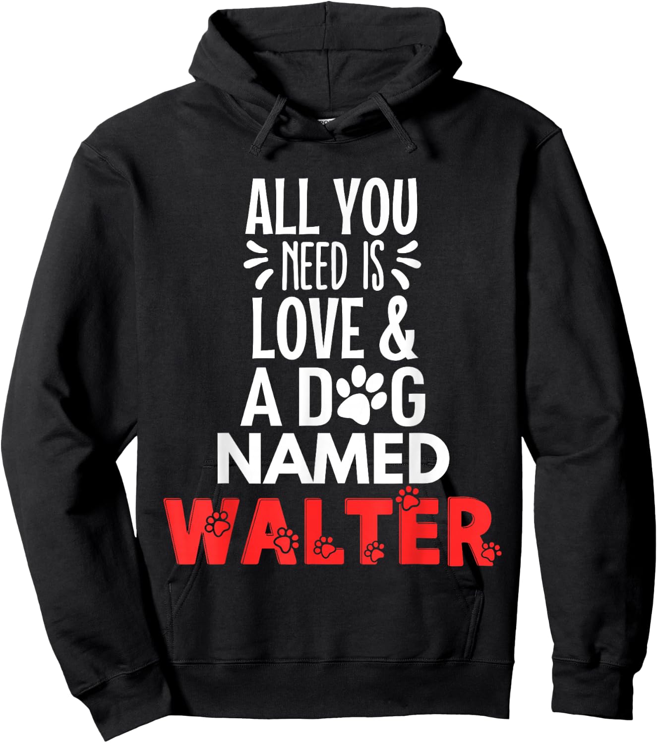 Dog Name Walter Design - All You Need is Love! Hoodie - Hoodie | Black