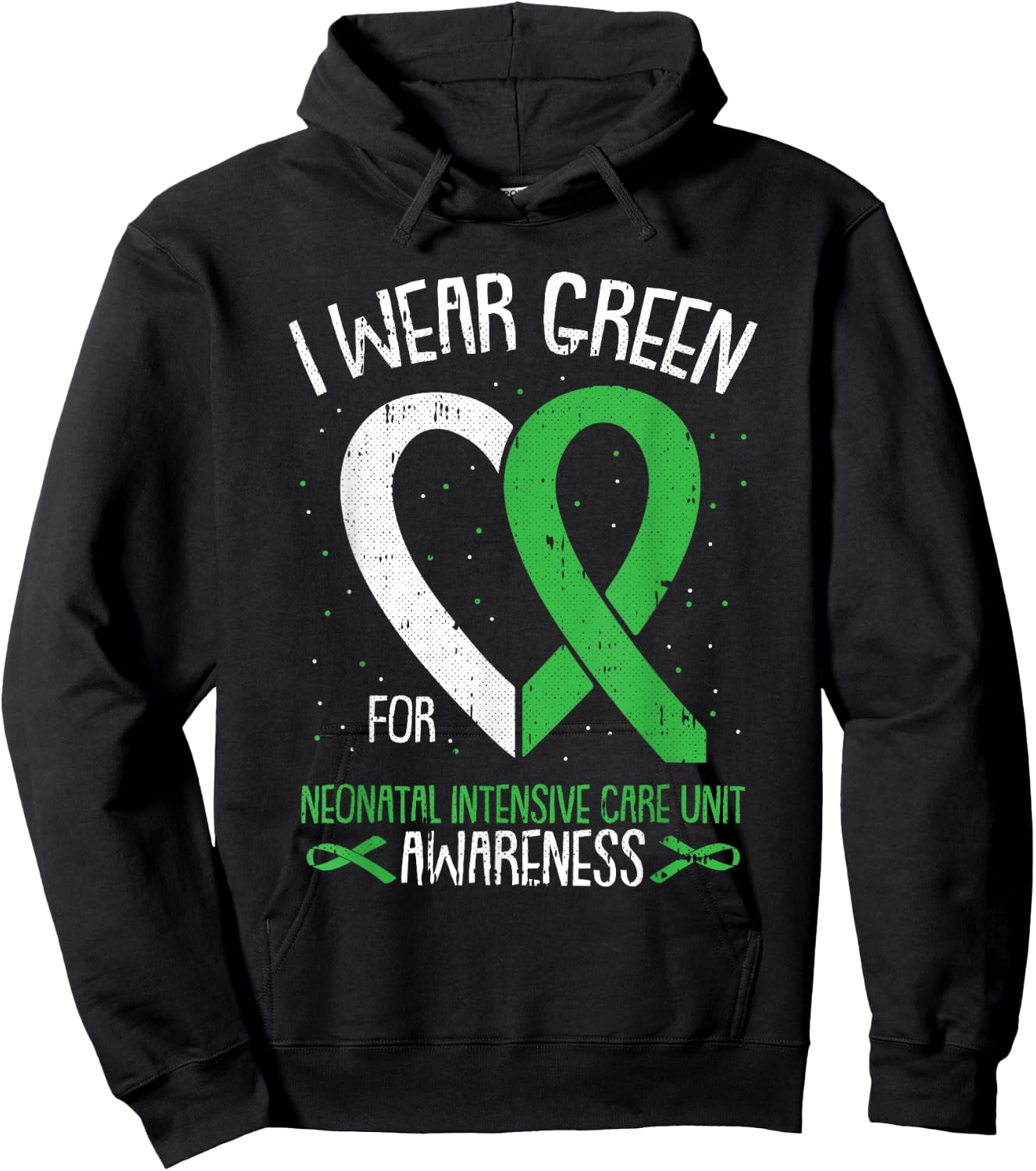 I Wear Green For NICU Awareness Neonatal Intensive Care Unit Hoodie - Hoodie | Black