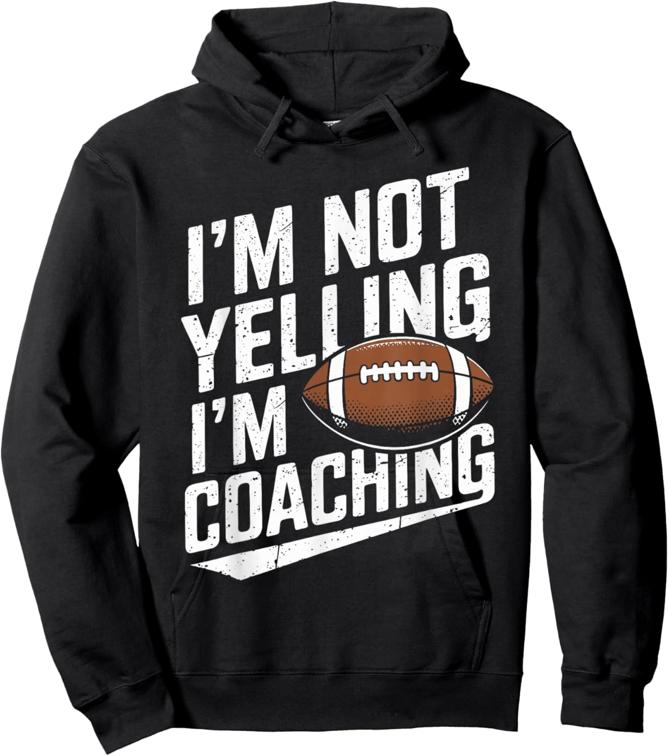 I'm Not Yelling I'm Coaching Football Funny Football Coach Hoodie - Hoodie | Black
