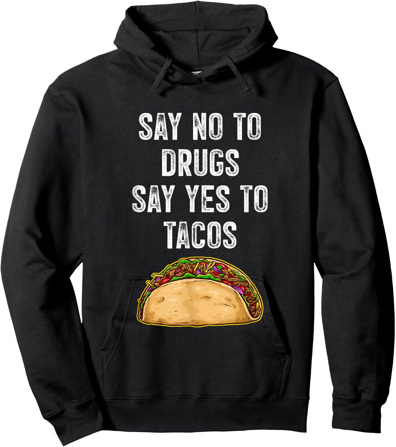 Say no to drugs, say yes to tacos Hoodie - Hoodie | Black