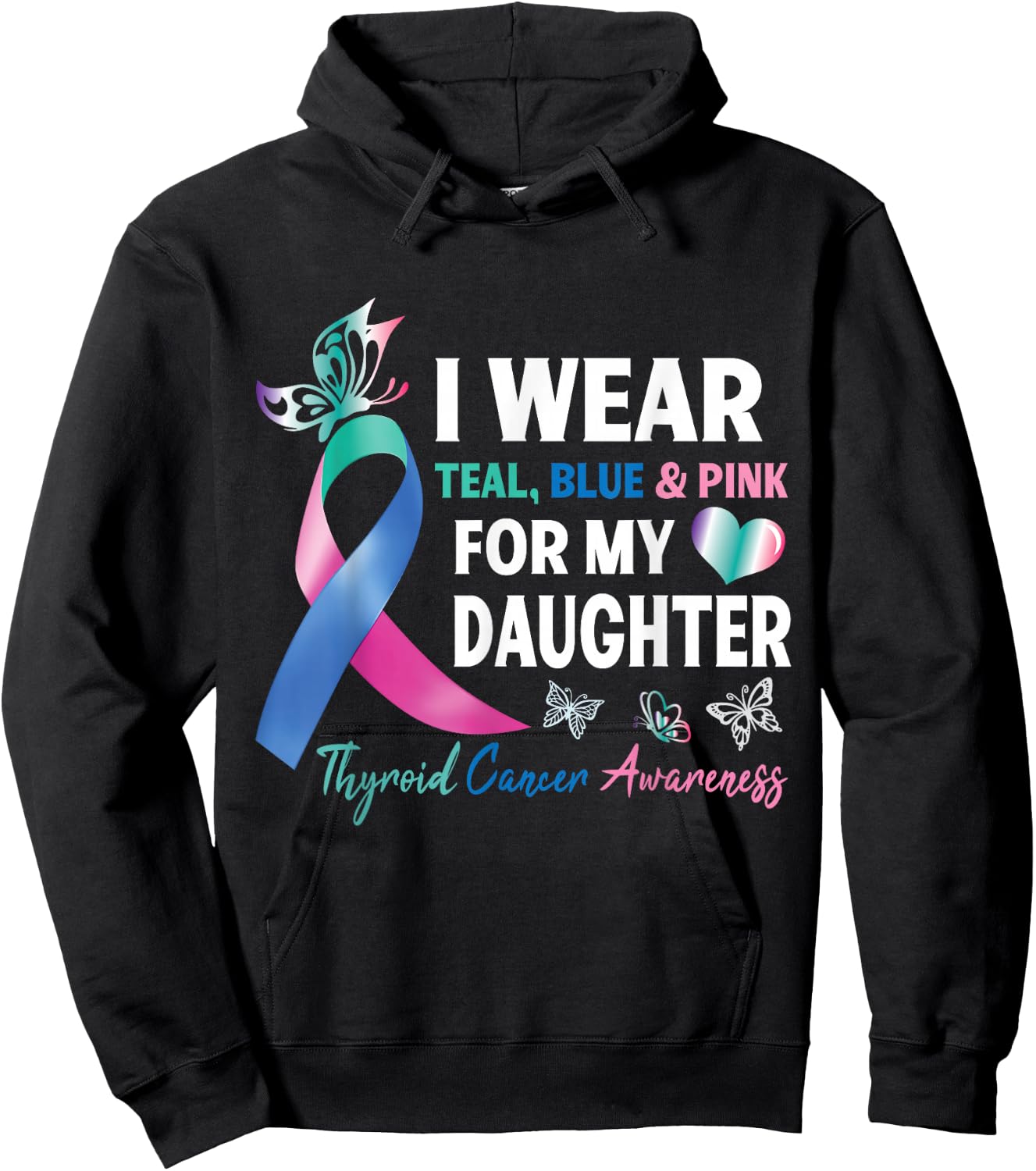 I Wear Teal Blue & Pink For My Daughter Thyroid Cancer Fight Hoodie - Hoodie | Black