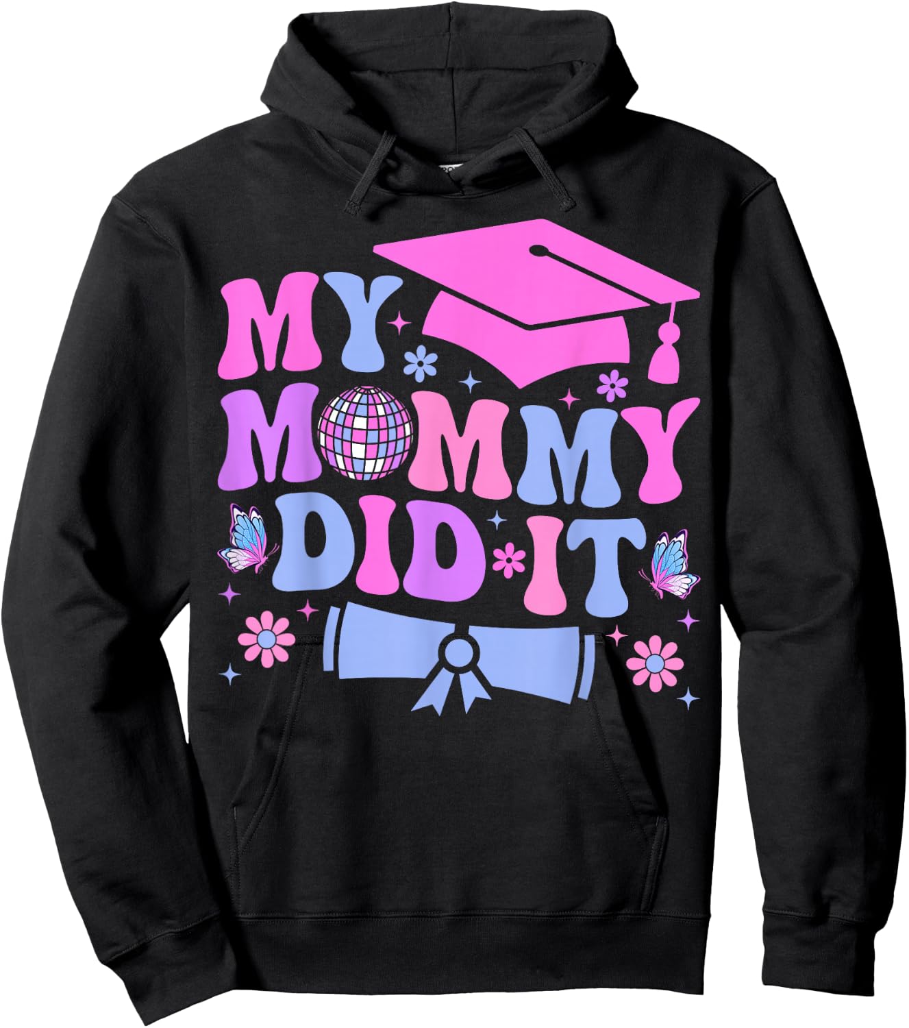 My Mommy Did It Graduation Graduated Mom Proud Children Hoodie - Hoodie | Black