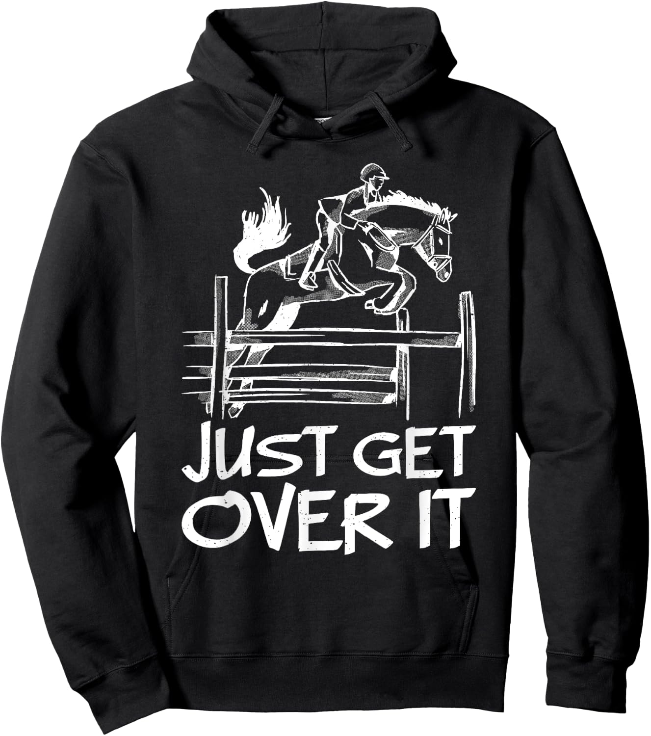Just Get Over It Horse Equestrian Jumping Horseback Riding Hoodie - Hoodie | Black