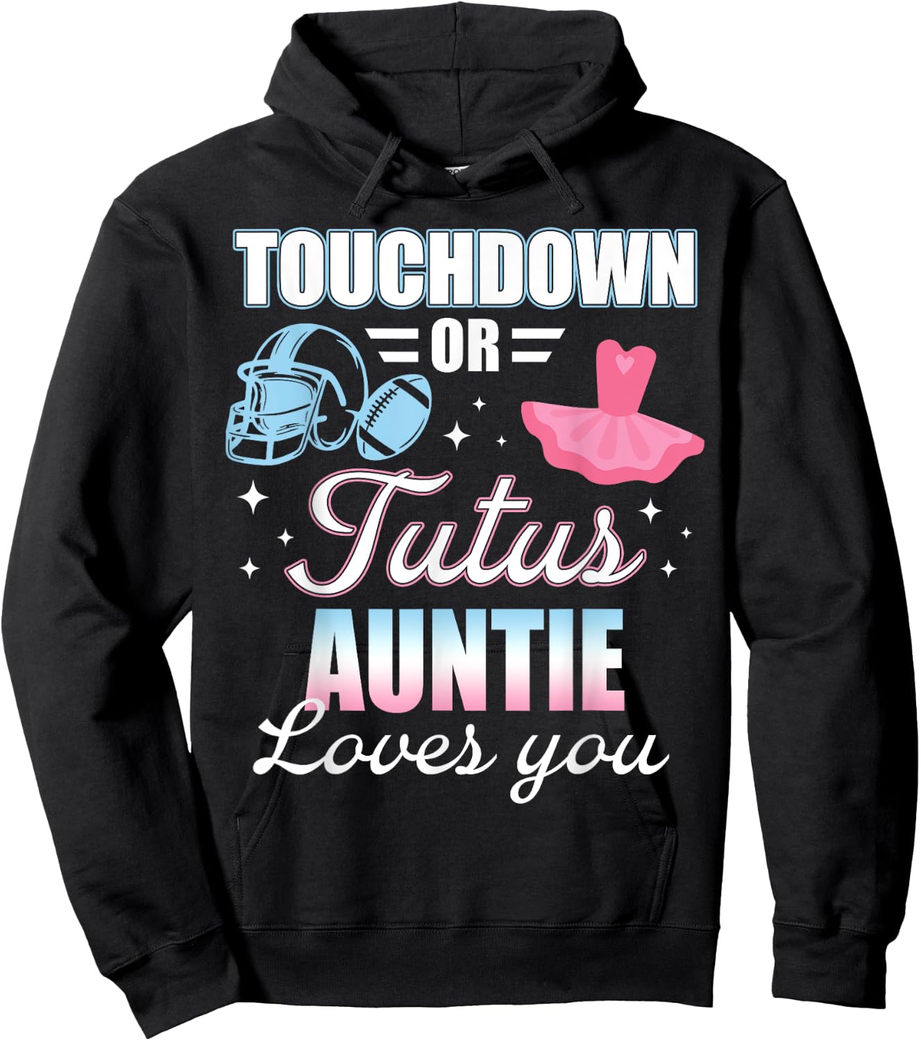 Gender Reveal AUNTIE Lover You Touchdowns Or Tutus Hoodie - Hoodie | Black