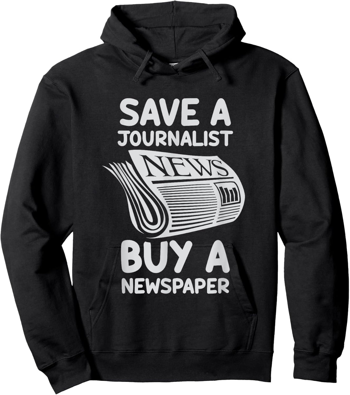 Save A Journalist Buy A Newspaper Journalism Job Press Hoodie - Hoodie | Black