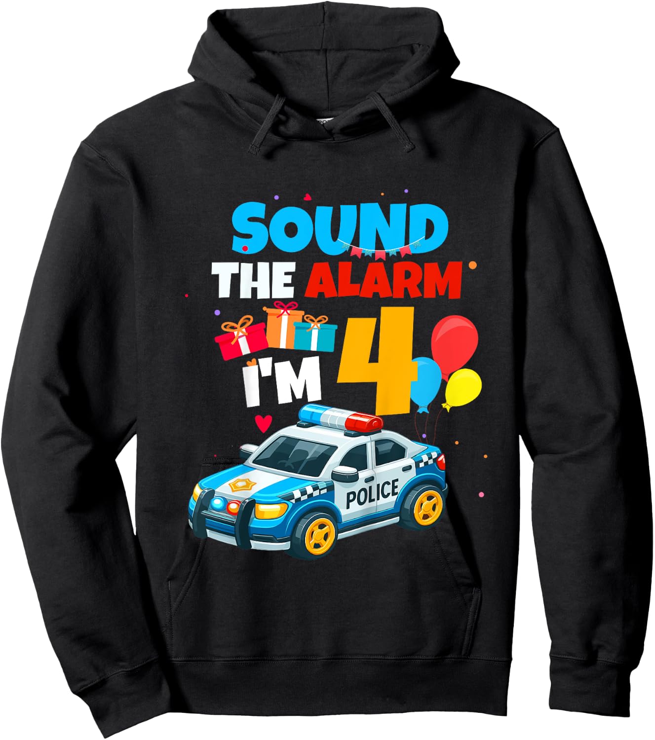 Sound The Alarm I'm 4 Police Car Vehicle 4 Year Old Birthday Hoodie - Hoodie | Black