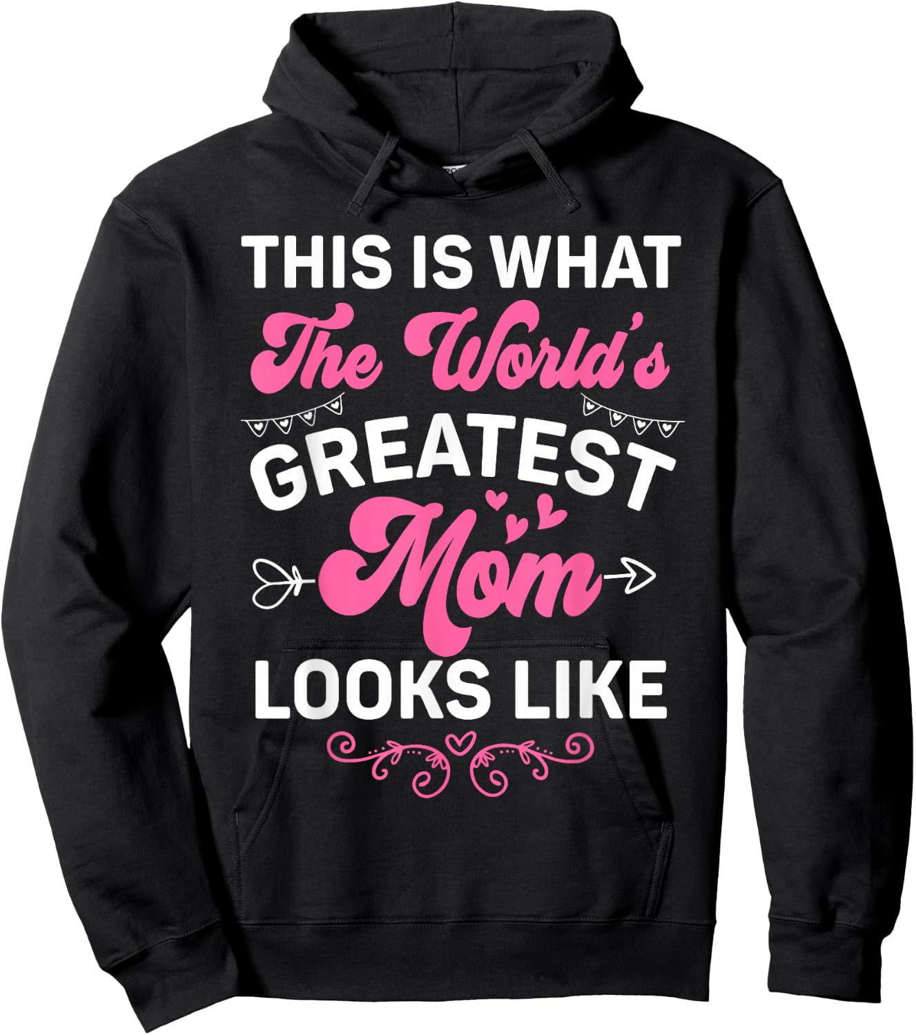 This Is What World's Greatest Mom Looks Like Mother's Day Hoodie - Hoodie | Black