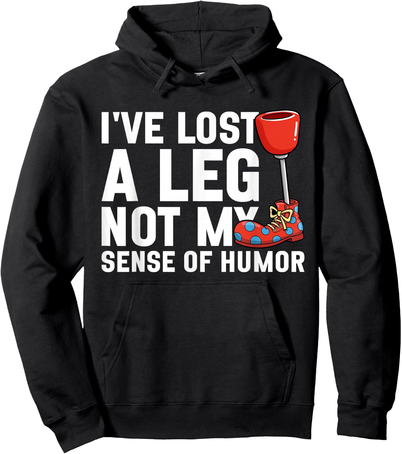 I've Lost My Leg Not My Sense of Humor Funny Leg Amputee Hoodie - Hoodie | Black