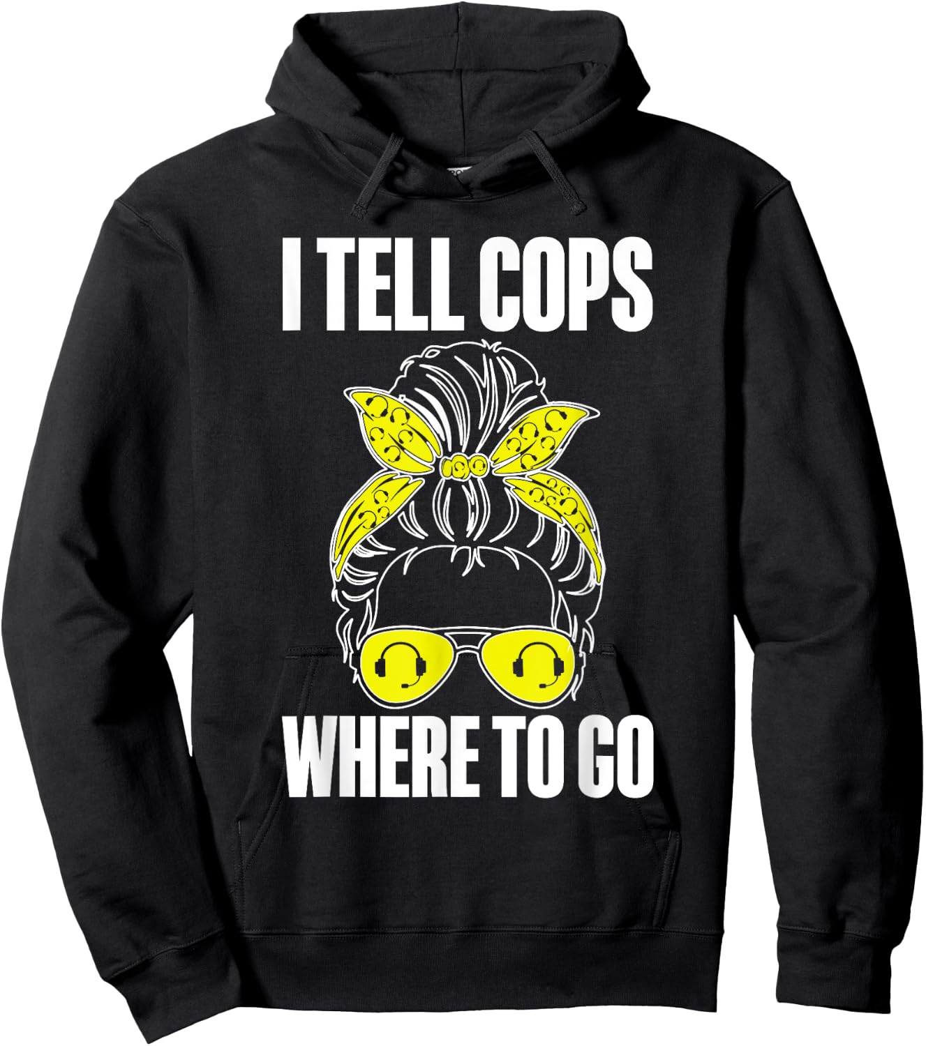 I Tell Cops Where To Go 911 Police Emergency Dispatcher Hoodie - Hoodie | Black