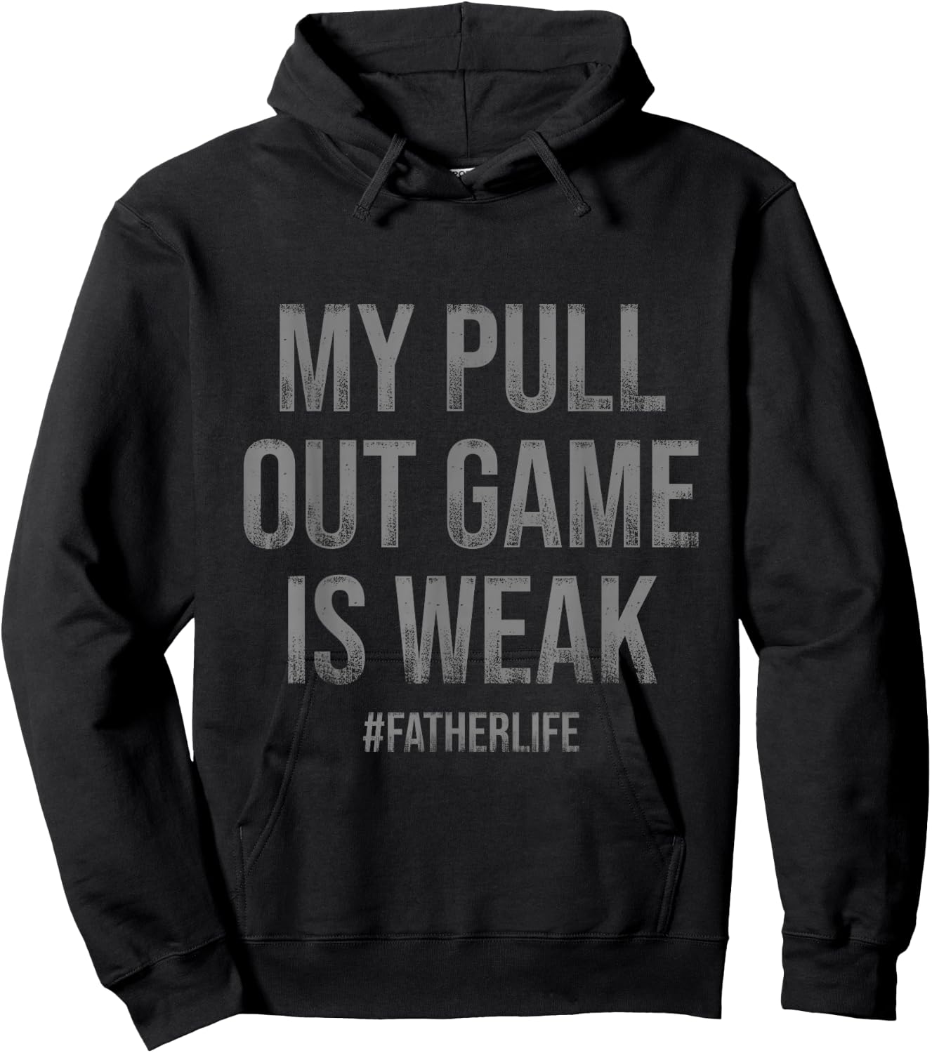 My Pull Out Game Is Weak Funny Dad Life Hoodie - Hoodie | Black