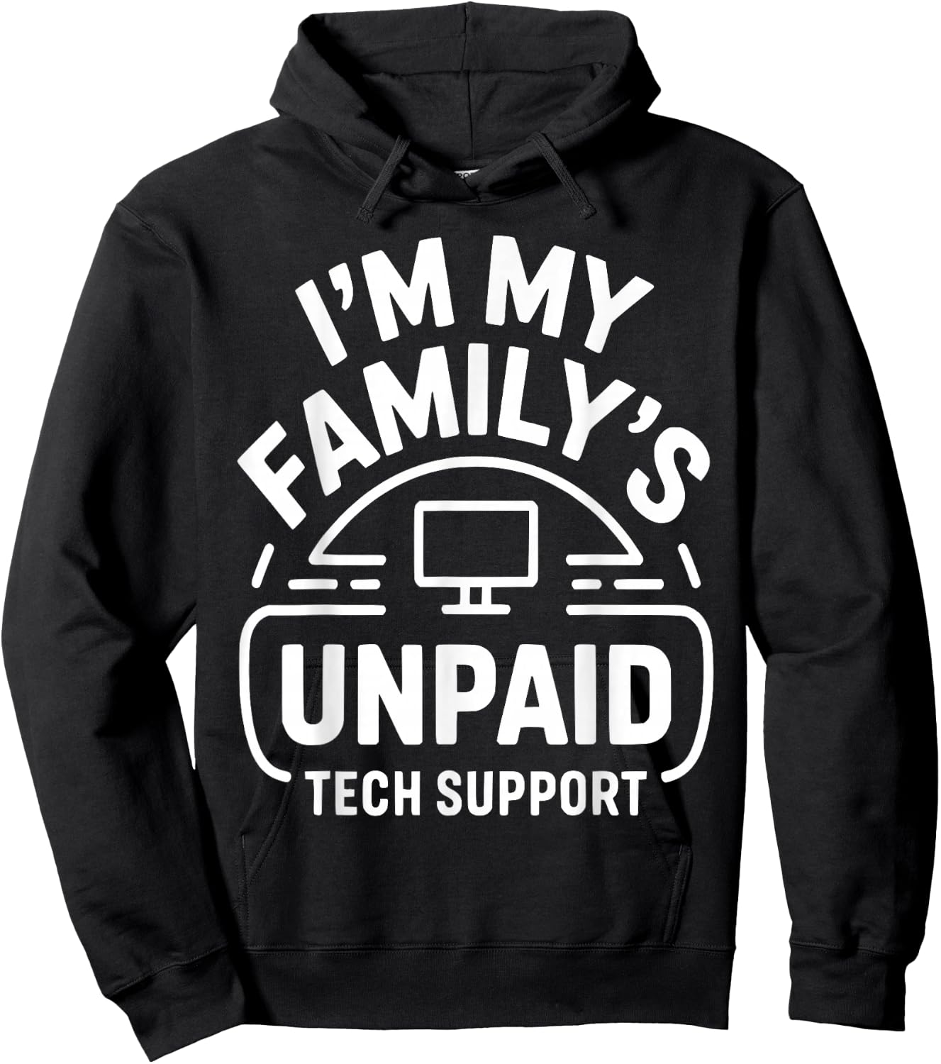 Funny Computer Engineer I'm My Family's Unpaid Tech Support Hoodie - Hoodie | Black