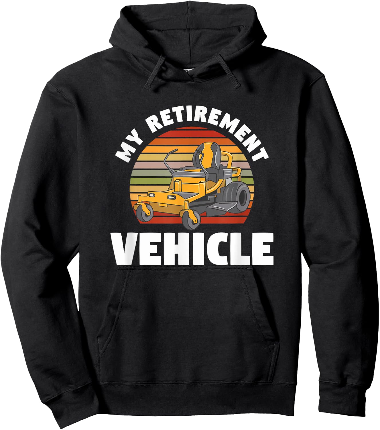 My Retirement Vehicle Retired Lawn Mower Grass Mow Mowing Hoodie - Hoodie | Black