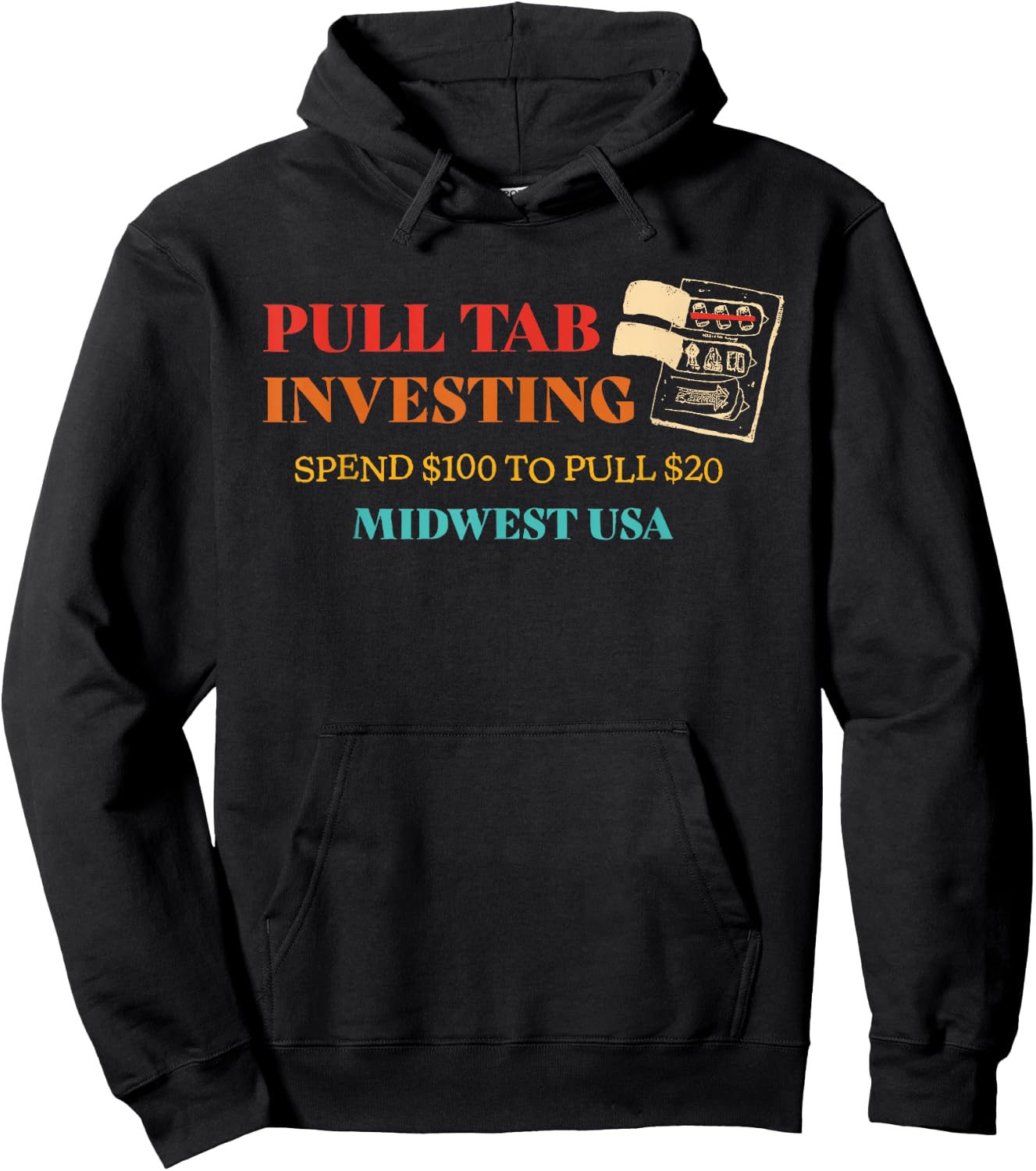 Pull Tab Investing Spend $100 To Pull $20 Midwest Usa Retro Hoodie - Hoodie | Black