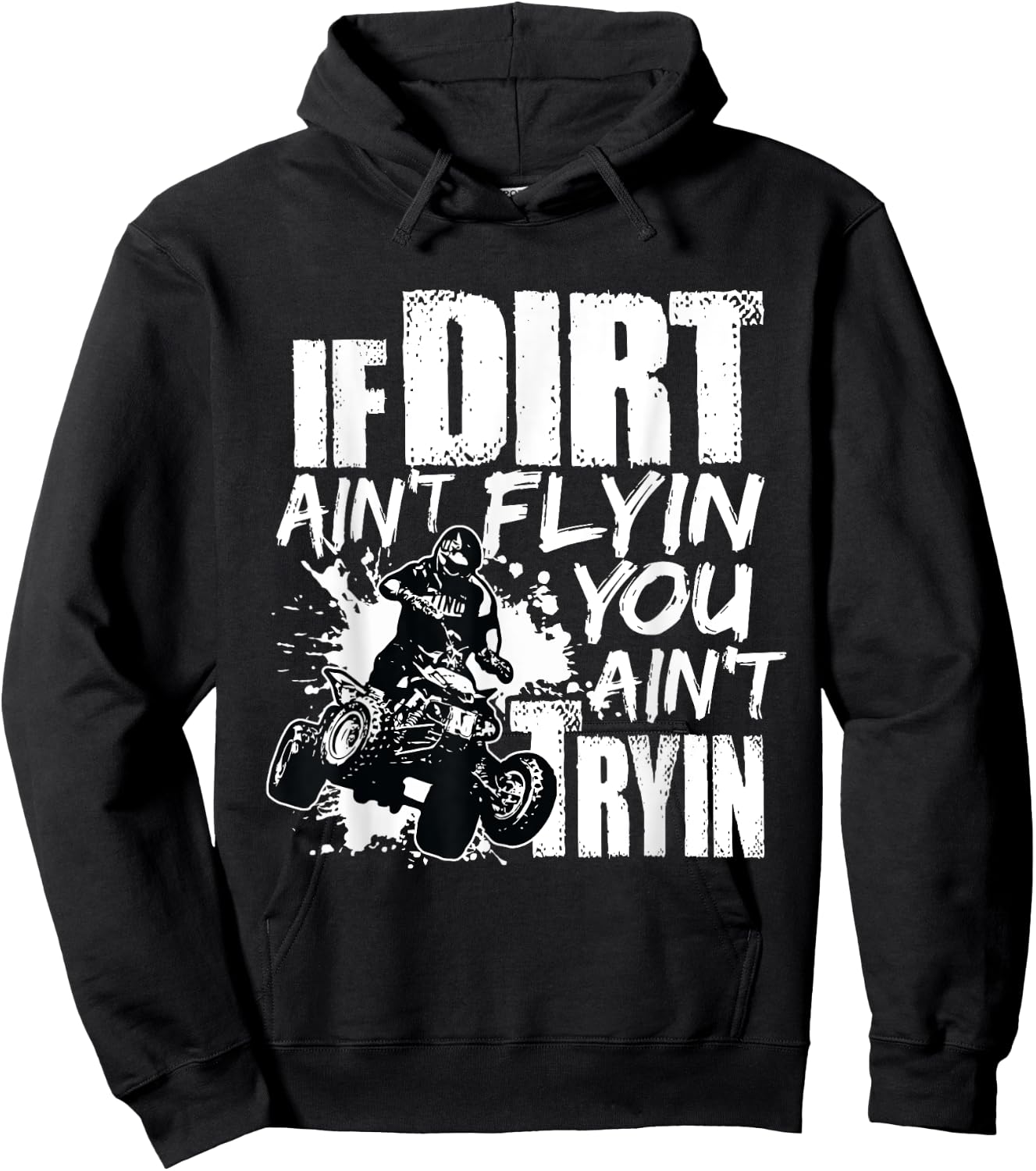 If Dirt Ain't Flying You Ain't Tryin Quad Bike ATV Rider Hoodie - Hoodie | Black