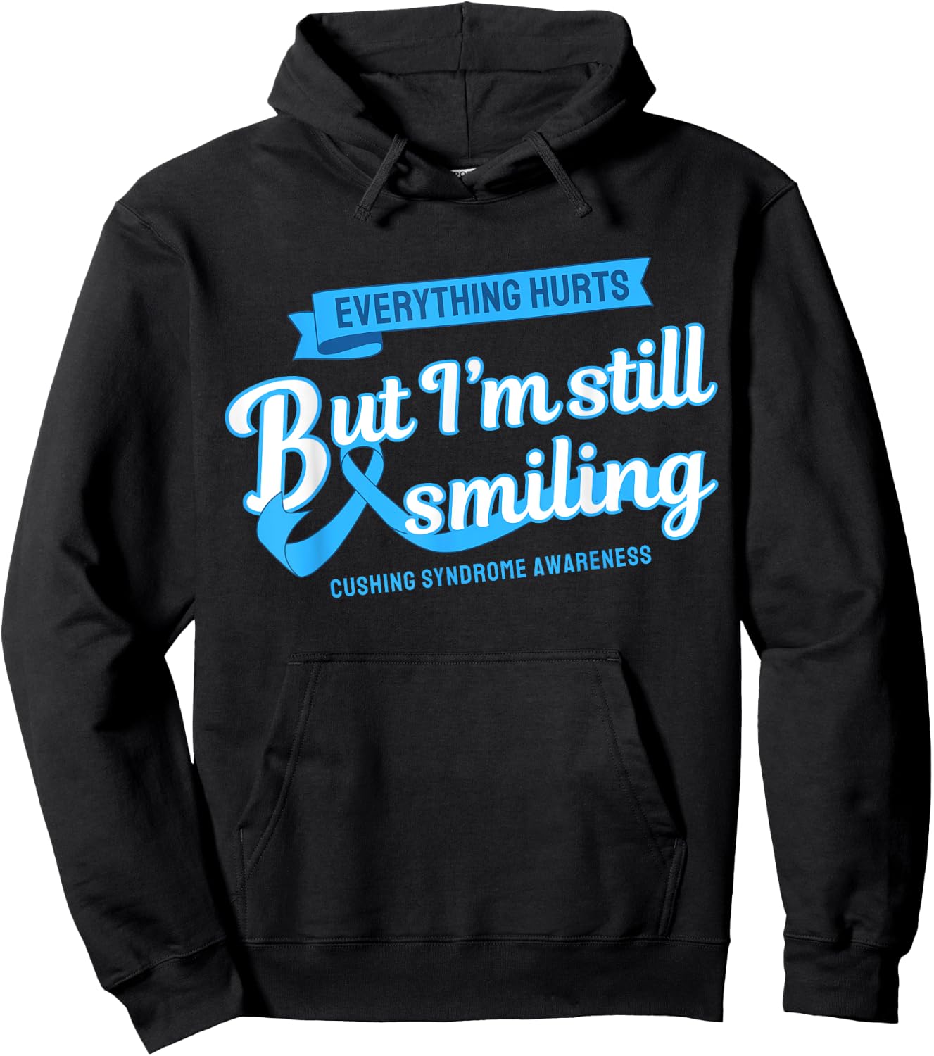 Everything Hurts Still Smiling Cushing Syndrome Hoodie - Hoodie | Black