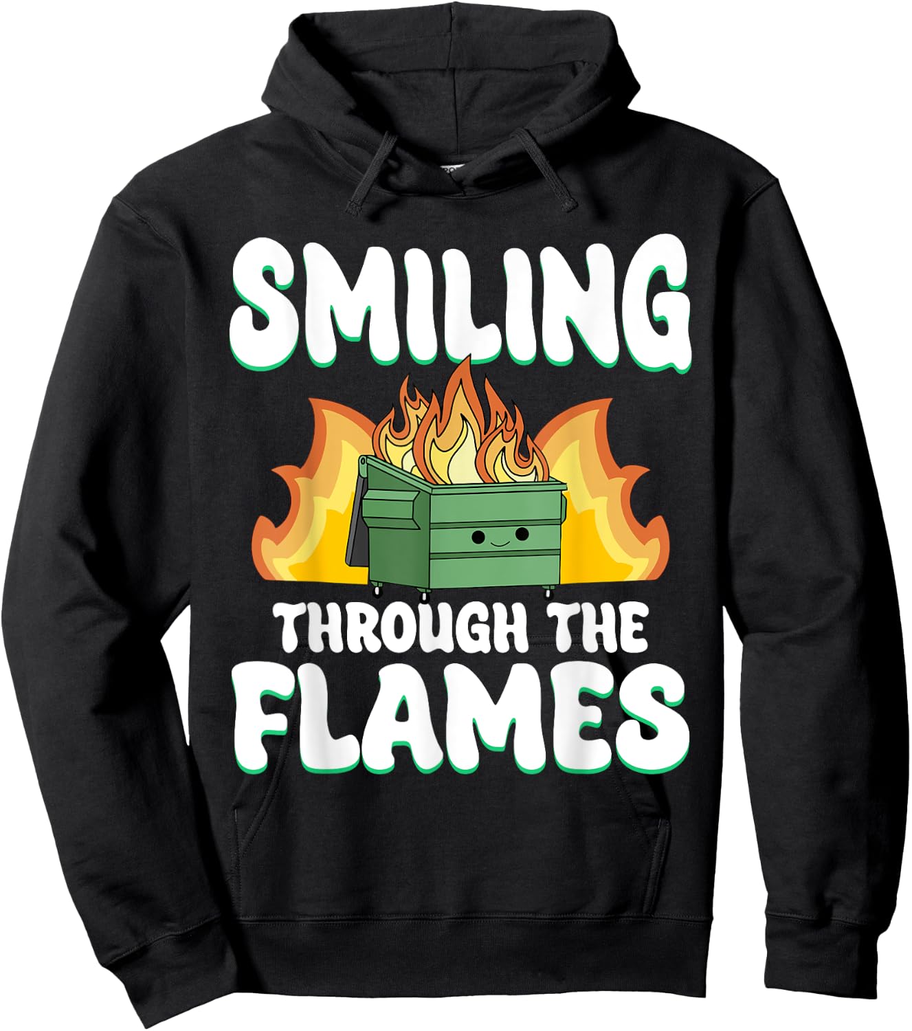 Smiling Through Flames Dumpster On Fire Funny Dumpster Fire Hoodie - Hoodie | Black