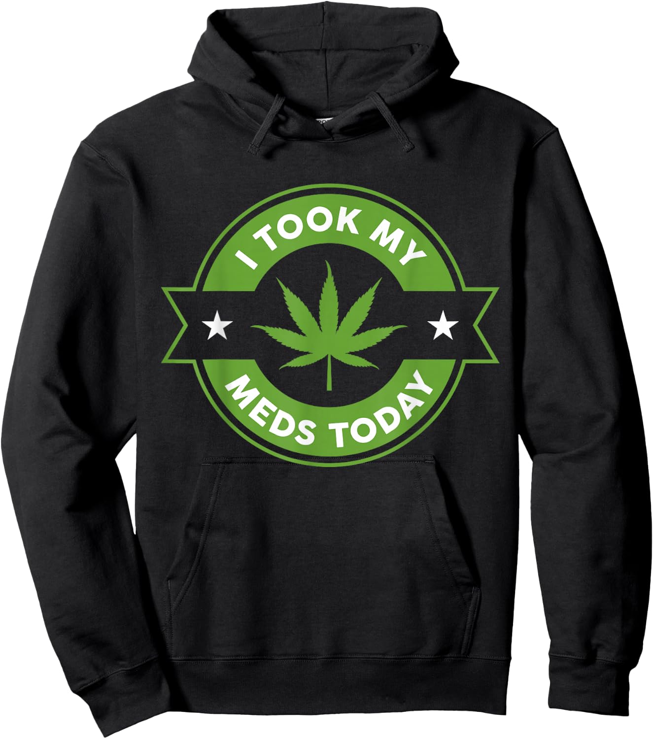 I Took My Meds Today Marijuana Funny Weed Cannabis Sayings Short Sleeve Hoodie - Hoodie | Black