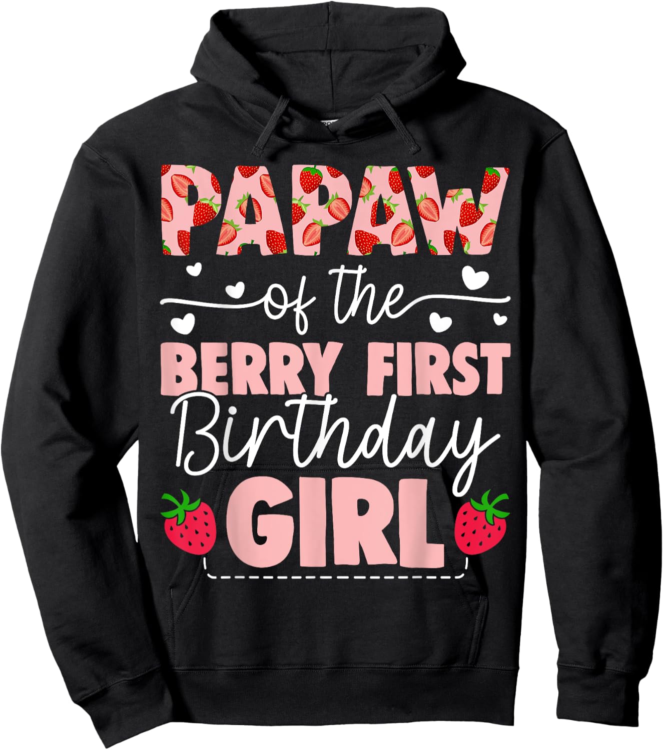 Papaw Of The Berry First Birthday Girl Sweet Strawberry Hoodie - Hoodie | Black