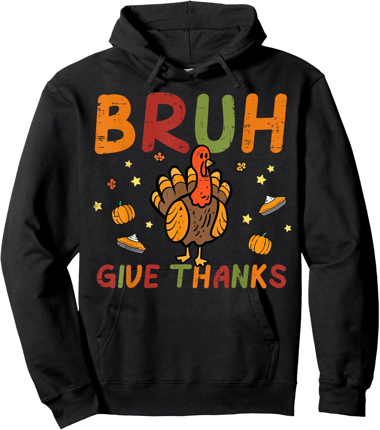 Thanksgiving Bruh Give Thanks Turkey Day Fall Women Men Kids Hoodie - Hoodie | Black