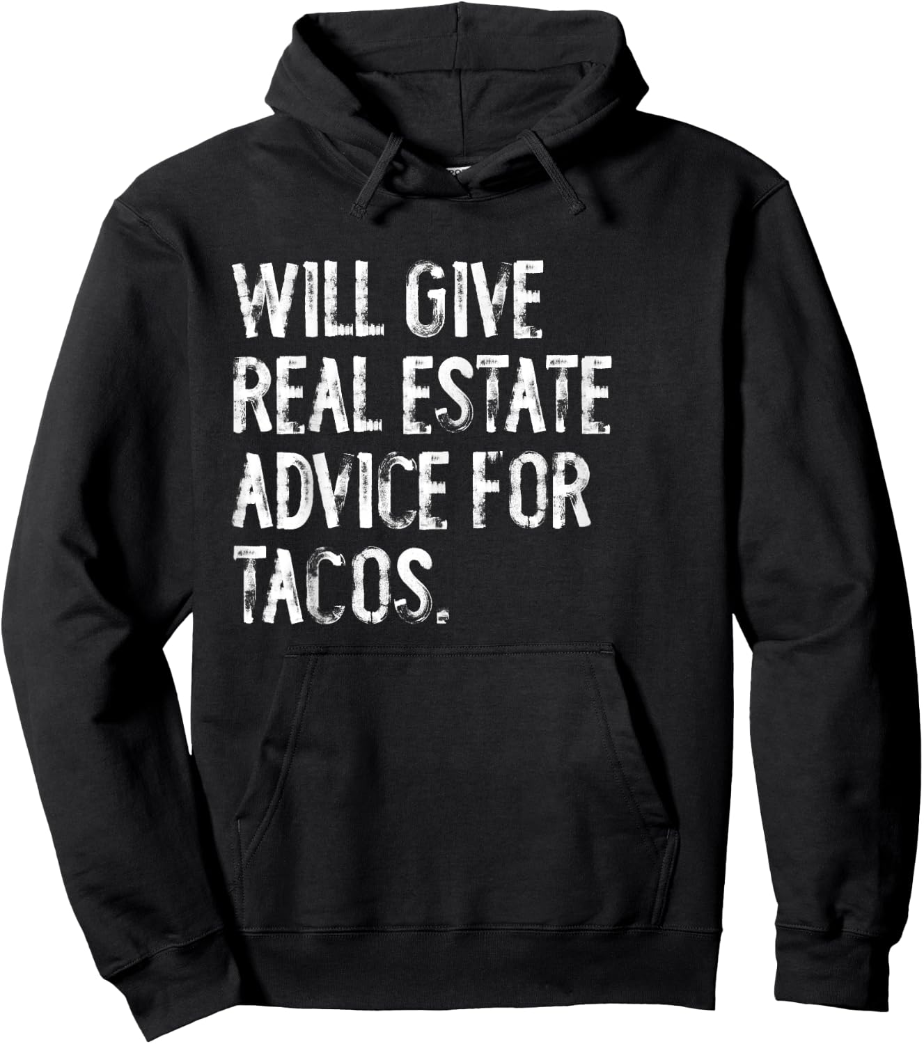 Will Give Real Estate Advice For Tacos Funny Hoodie - Hoodie | Black