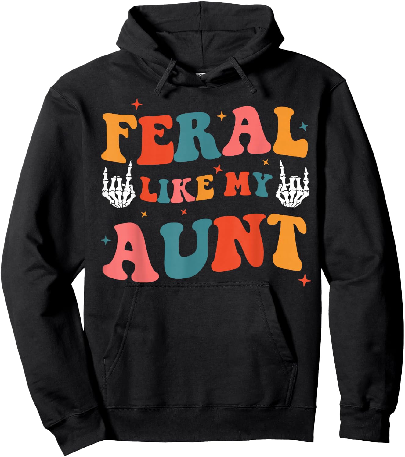 Feral Like My Aunt Funny Feral Nephew Niece Aunt Mothers Day Hoodie - Hoodie | Black