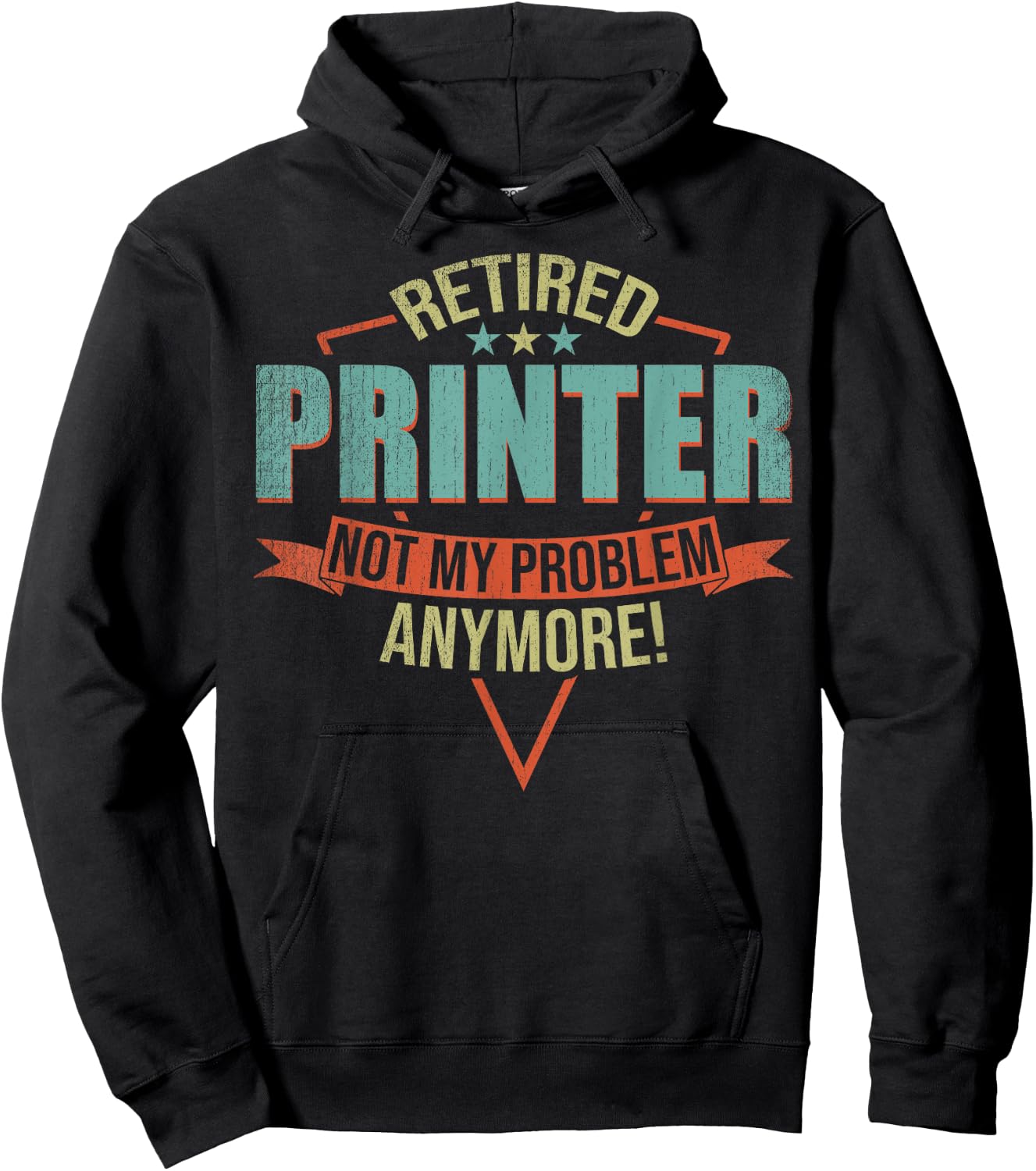 Funny Quote For Retired Printer Hoodie - Hoodie | Black
