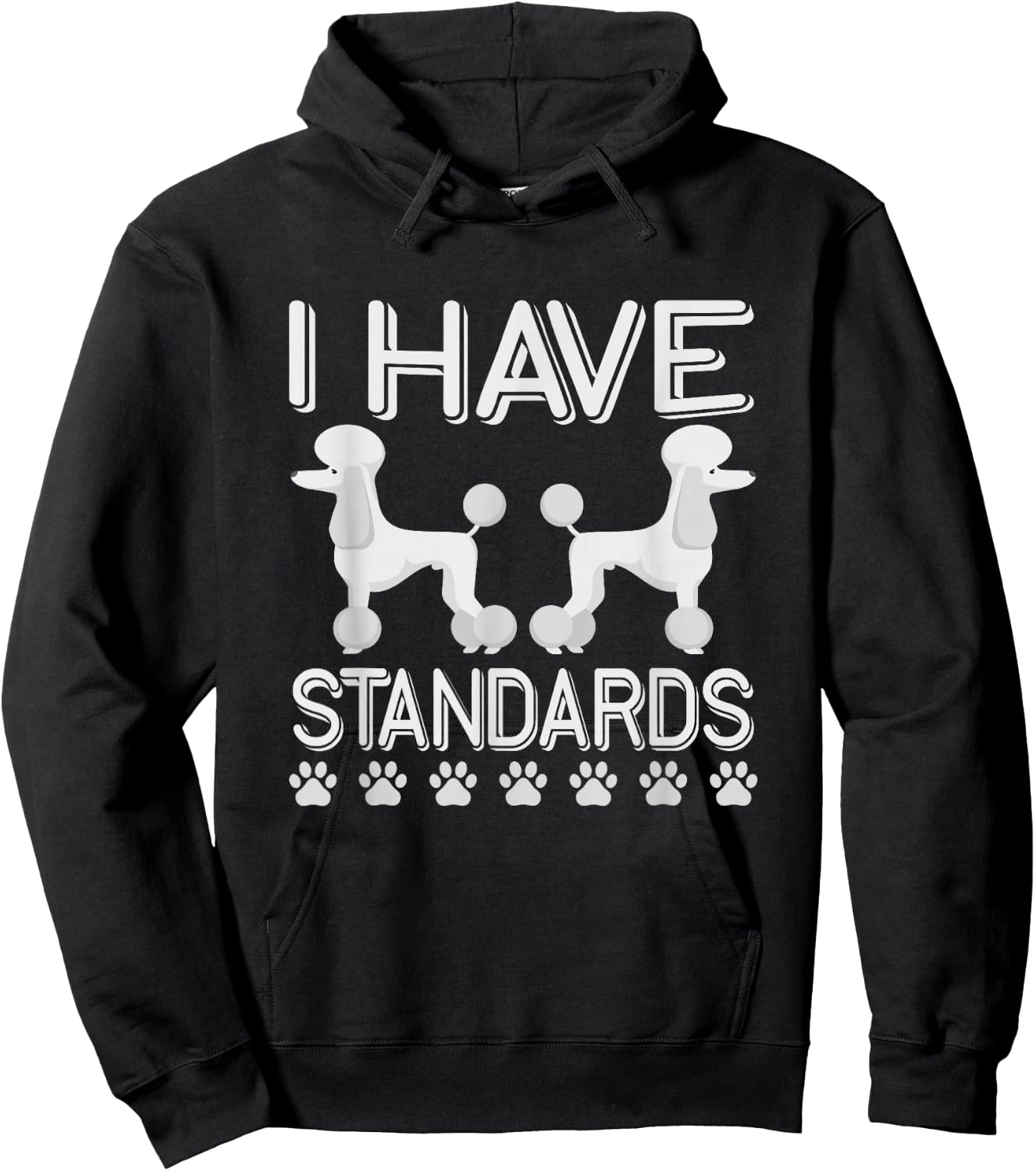 I Have Standards Poodle Hoodie - Hoodie | Black
