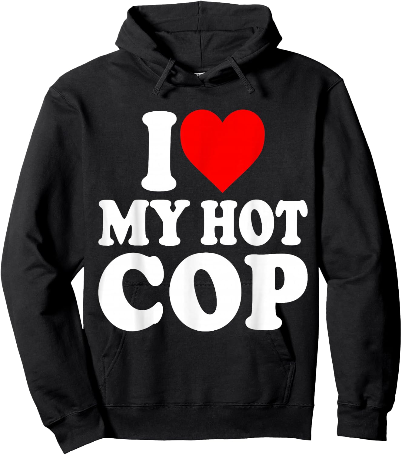 I Love My Hot Cop Funny Police Officer Security Job Cops Hoodie - Hoodie | Black