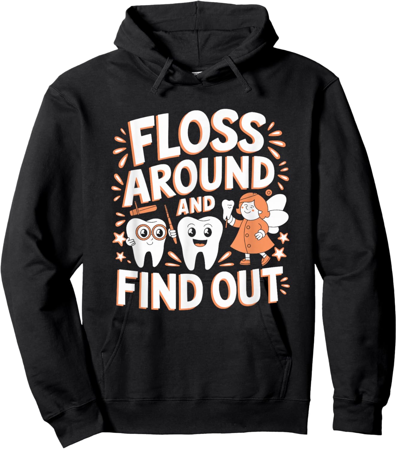 Floss Around And Find Out, Dentist and Dental Hygienist Hoodie - Hoodie | Black