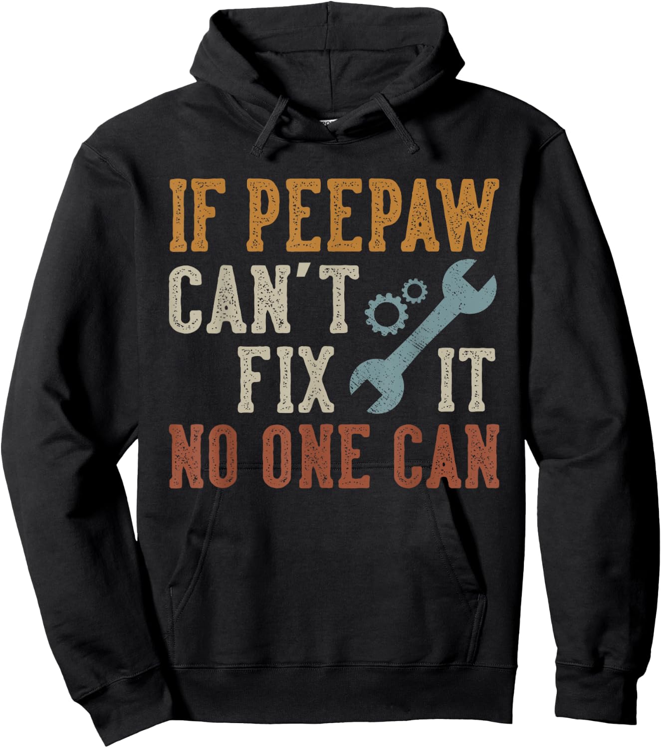 If Peepaw Can't Fix It No One Can Funny Peepaw Father's Day Hoodie - Hoodie | Black